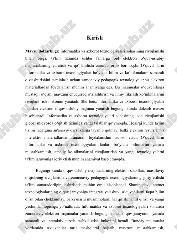 majmua ta'lim jarayonida o‘quvchilarga informatika va axborot texnologiyalari fanlarini samarali o‘rgatish, o‘quvchilarni yanada mustaqil ishlashga undash va bilimlarni zamonaviy texnologiyalar yordamida mustahkamlashni ko‘zda tutadi. kurs ishining vazifalari: __ informatika va axborot texnologiyalari fanidan elektron o‘quv-uslubiy majmua yaratishning nazariy asoslarini o‘rganish. __ elektron o‘quv-uslubiy majmuaning tarkibini ishlab chiqish, o‘quvchilarga taqdim etiladigan materiallarni tanlash va tasniflash. __ majmuani yaratishda foydalaniladigan metodik yondashuvlarni aniqlash. __ majmuaning ta'lim jarayonidagi samaradorligini baholash uchun eksperimentlar va so‘rovnomalar o‘tkazish. __ yaratilgan majmuani tajriba-sinovdan o‘tkazish va uning amaliy ahamiyatini tahlil qilish. kurs ishining obyekti: informatika va axborot texnologiyalari fanidan elektron o‘quv-uslubiy majmua yaratish jarayoni va uning ta'lim tizimidagi qo‘llanilishi hisoblanadi. bunda elektron o‘quv-uslubiy majmua, o‘quvchilarning informatika fanini o‘zlashtirishdagi samaradorligini oshiruvchi vosita sifatida ko‘rib chiqiladi. majmua yaratish jarayoni o‘quv materiallarini interaktiv va vizual tarzda taqdim etish, mustaqil ishlash uchun qo‘llanmalar va mashqlarni yaratish, va ta'lim jarayonida turli axborot texnologiyalaridan foydalanish. kurs ishining predmeti: informatika va axborot texnologiyalari fanidan elektron …
