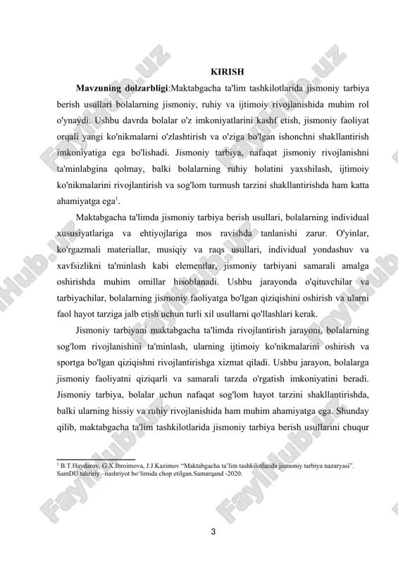 iy faoliyatga bo'lgan qiziqishini oshirish va ularni faol hayot tarziga jalb etish orqali amalga oshiriladi. kurs ishining tarkibiy tuzilmasi:ushbu kurs ishi,3 ta bob,9 ta reja,xulosa va foydalanilgan adabiyotlardan iborat. i-bob. maktabgacha ta'limda jismoniy tarbiya berish- ning ahamiyati. 1.1. maktabgacha ta'limda jismoniy tarbiya umumiy tushuncha va ahamiyati. maktabgacha ta'lim, bolalarning rivojlanishida muhim bir bosqichdir va bu davrda jismoniy tarbiya alohida ahamiyatga ega. jismoniy tarbiya, bolalarning jismoniy, ruhiy va ijtimoiy rivojlanishida muhim rol o'ynaydi. u nafaqat jismoniy faoliyatni, balki bolalarning umumiy sog'lig'ini, muvozanatli o'alashini va ijtimoiy ko'nikmalarini rivojlantirishga yordam beradi.jismoniy tarbiyaning asosiy maqsadi bolalarda jismoniy faoliyatga bo'lgan qiziqishni shakllantirishdir[footnoteref:2]. bu qiziqish, ularning kelajakdagi jismoniy faoliyatlari uchun asos bo'lib xizmat qiladi. maktabgacha ta'limda jismoniy tarbiya bilan shug'ullanish, bolalarning mushak kuchini, muvozanatini va harakatlar koordinatsiyasini yaxshilaydi. bu esa, ularning umumiy sog'lig'ini oshirishga, kasalliklardan saqlanishga va faol hayot tarzini olib borishga yordam beradi.jismoniy tarbiyaning ahamiyati shundaki, u bolalarda o'z-o'zini anglash, o'ziga bo'lgan ishonchni oshirish va …