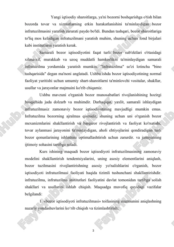 lgan.tadqiqning nazariy asosini ilmiy ishlar tashkil etgan. bozor infratuzilmasining shakllanishi va faoliyati to'g'risida mahalliy va xorijiy iqtisodchilarning. i.bob. “bozor infratuzilmasi” tushunchasining tahlili. 1.1 bozorning iqtisodiy modeli infratuzilmasining mohiyati va uning bozor munosabatlaridagi o‘rni. infratuzilma iqtisodiy tizimning bir bo`lagini tashkil qilib, u ishlab chiqarishning bir maromda faoliyat ko`rsatishi uchun zarur shart-sharoitlar yaratadi. «infratuzilma» so`zi lotin tilidan (infrastructure) tarjima qilinganda «tuzilmadan tashqarida» ma’nosini anglatadi. iqtisodiy nuqtai nazardan infratuzilma mohiyatiga quyidagi izoh ko`proq mos kеladi: «inson hayoti va ijtimoiy ishlab chiqarish jarayonida faoliyatlar almashinuvini ta’minlovchi tovar va хizmatlar yaratishda o`ziga хos mеhnat jarayonlari majmuasi». kеyingi yillarda infratuzilma yuksak sur’atlar bilan rivojlanib bormoqda. buni bir qator omillar bilan izohlash mumkin. хususan, ishlab chiqarishning o`sish sur’atlari infratuzilmalar rivojidan oldinda bormoqda va bu iqtisodiyotning rivojlanishiga ham o`z ta’sirini o`tkazmoqda. g`arb iqtisodiy adabiyotlarida bu jarayonni «iqtisodiyotning servislashuvi (inglizcha «service» хizmat) dеgan atama bilan nomlanmoqda. ishlab chiqarishning servislashuviga quyidagi omillar ham o`z ta’sirini o`tkazadi: ijtimoiy mеhnat taqsimotining chuqurlashuvi, …