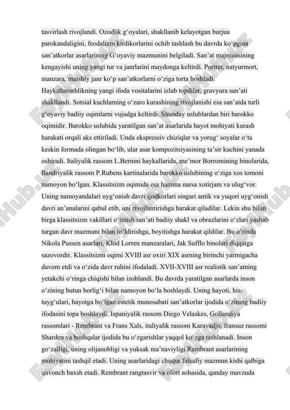 san’at asarlarida hayot mohiyati kurash harakati orqali aks ettiriladi. unda ekspressiv chiziqlar va yorug‘ soyalar o‘ta keskin formada olingan bo‘lib, ular asar kompozitsiyasining ta’sir kuchini yanada oshiradi. italiyalik rassom l.bernini haykallarida, me’mor borromining binolarida, flandriyalik rassom p.rubens kartinalarida barokko uslubining o‘ziga xos tomoni namoyon bo‘lgan. klassitsizm oqimida esa hamma narsa xotirjam va ulug‘vor. uning namoyandalari uyg‘onish davri ijodkorlari singari antik va yuqori uyg‘onish davri an’analarini qabul etib, uni rivojlantirishga harakat qiladilar. lekin shu bilan birga klassitsizm vakillari o‘tmish san’ati badiiy shakl va obrazlarini o‘zlari yashab turgan davr mazmuni bilan to‘ldirishga, boyitishga harakat qildilar. bu o‘rinda nikola pussen asarlari, klod lorren manzaralari, jak sufflo binolari diqqatga sazovordir. klassitsizm oqimi xviii asr oxiri xix asrning birinchi yarmigacha davom etdi va o‘zida davr ruhini ifodaladi. xvii-xviii asr realistik san’atning yetakchi o‘ringa chiqishi bilan izohlandi. bu davrda yaratilgan asarlarda inson o‘zining butun borlig‘i bilan namoyon bo‘la boshlaydi. uning hayoti, his-tuyg‘ulari, hayotga bo‘lgan estetik munosabati …