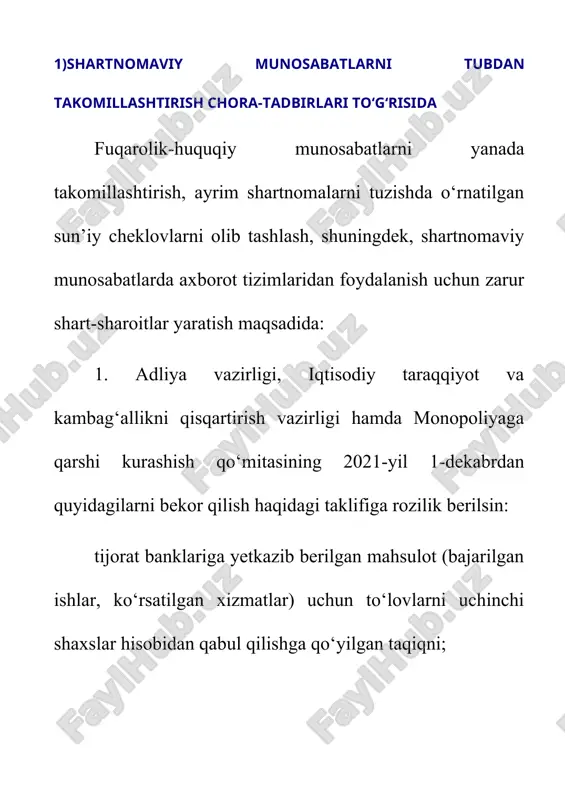 tarafi va u tomonidan jalb qilingan shaxslar (yordamchi pudratchi tashkilotlar, agentlar va taraflar nazorati ostidagi boshqa shaxslar) tomonidan korrupsiyaga qarshi qo‘shimcha shartlarga rioya etilmaganda, ikkinchi taraf shartnomani bir taraflama to‘xtatib turishga, bekor qilishga hamda zararni qoplab berishni talab qilishga haqli bo‘ladi; g) yuridik shaxslar va yakka tartibdagi tadbirkorlar tomonidan soliq va bojxona to‘lovlari bo‘yicha qarzdorlik to‘lanmaganda, soliq yoki bojxona organlari bankka to‘lovchining hisobvaraqlaridagi qarzdorlik summasiga teng miqdordagi pul mablag‘larini muzlatib qo‘yish va ularni o‘ttiz kalendar kunidan so‘ng undirish to‘g‘risidagi farmoyishni bu haqda to‘lovchini xabardor qilgan holda yuboradi. xabarnoma olingan paytdan boshlab o‘ttiz kalendar kun ichida to‘lovchi tomonidan ushbu farmoyish ustidan sudga shikoyat qilingan taqdirda, mijozning hisobvarag‘idan pul mablag‘larini chiqarish yoki chiqarmaslik sudning qaroriga muvofiq amalga oshiriladi; d) kommunal soha, energiya bilan ta’minlash, aloqa xizmati, yo‘lovchi va yuklarni tashish va boshqa shu kabi katta ijtimoiy ahamiyatga ega bo‘lgan sohalarda tabiiy monopoliya subyektlari tomonidan ishlab chiqilgan ommaviy shartnomalar monopoliyaga qarshi kurashish organi …