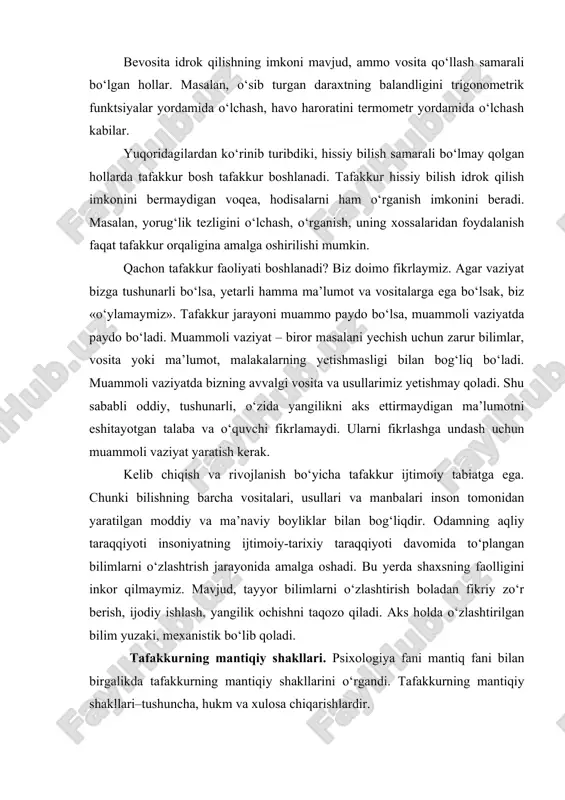 logiya fani mantiq fani bilan birgalikda tafakkurning mantiqiy shakllarini o‘rgandi. tafakkurning mantiqiy shakllari–tushuncha, hukm va xulosa chiqarishlardir. tushuncha shunday fikrki, bu fikrda voqelikdagi narsa va hodisalarning umumiy, muhim, farq qiladigan belgilari aks ettriladi. masalan, odam tushunchasi uning mehnat faoliyati, mehnat qurollarini ishlab chiqarish, nutq, inson ongi va shular kabilar nixoyatda muhim belgilarni o‘zida mujassamlashtirgan. mana shu belgilar bilan odam hayvonlardan farq qiladi. tushunchalarning mazmuni hukmlarda aks ettiriladi. xukm narsa va hodisalar o‘rtasidagi mavjud bog‘lanishlarning yoki shu narsa-hodisalarga xos bo‘lgan xususiyat va belgilari o‘rtasidagi bog‘lanishlarni o‘zida aks ettiruvchi tafakkur shakli. hukmlar ob’ektiv voqelikni qanday aks ettirishlariga qarab chin va yolg‘on bo‘lishi mumkin. chin-«toshkent uzbekistonning poytaxti». yolg‘on – «hech qanday uchburchak o‘tkir burchakka ega bo‘la olmaydi». hukmlar umumiy, juz‘iy va yakka bo‘ladilar. umumiy hukmda aks ettirilgan xususiyat va bog‘lanishlar biror sinfdagi barcha narsalarga taalukli bo‘ladi. «barcha metallar elektr tokini o‘tkazadilar». juz‘iy hukmlarda tasdiqlash yoki inkor qilish faqat ayrim narsalargagina taaluqli bo‘ladi. «ba’zi …