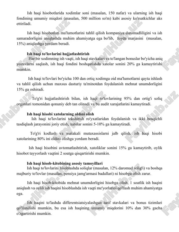 haqi hisobotlarida xodimlar soni (masalan, 150 nafar) va ularning ish haqi fondining umumiy miqdori (masalan, 500 million so'm) kabi asosiy ko'rsatkichlar aks ettiriladi. ish haqi hisobotlari ma'lumotlarini tahlil qilish kompaniya daromadliligini va ish samaradorligini aniqlashda muhim ahamiyatga ega bo'lib, foyda marjasini (masalan, 15%) aniqlashga yordam beradi. ish haqi to'lovlarini hujjatlashtirish har bir xodimning ish vaqti, ish haqi stavkalari va to'langan bonuslar bo'yicha aniq yozuvlarni saqlash, ish haqi fondini boshqarishda xatolar sonini 20% ga kamaytirishi mumkin. ish haqi to'lovlari bo'yicha 100 dan ortiq xodimga oid ma'lumotlarni qayta ishlash va tahlil qilish uchun maxsus dasturiy ta'minotdan foydalanish mehnat unumdorligini 15% ga oshiradi. to'g'ri hujjatlashtirish bilan, ish haqi to'lovlarining 95% dan ortig'i soliq organlari tomonidan qonuniy deb tan olinadi va bu audit xarajatlarini kamaytiradi. ish haqi hisobi xatolarning oldini olish ish haqi to'lovlarini tekshirish ro'yxatlaridan foydalanish va ikki bosqichli tasdiqlash jarayonini joriy etish, xatolar sonini 5-10% ga kamaytiradi. to'g'ri kodlash va malakali mutaxassislarni …