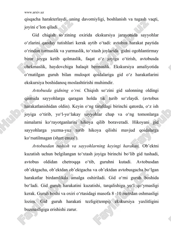 i suvenirlar olish uchun to‘xtash tashkil etilgan hollarda, gid ekskursiya davomiyligi va avtobus to‘nash vaqti soati va daqiqasini aniq e’lon qilishi shart. guruhning ob’ekt oldida joylashishi. guruhning ob’ektlar oldida joylashishi eng avvalo ularning xavfsizligini ta’minlash kerak. ayniqsa bu ob’ekt yonida qurilish ishlari olib borilayotganda, transport harakatlanayotganda, ishlab chiqarish sehlarida, tabiat yon bag‘rida tashkil etilgan ekskursiyalarga tegishlidir. ekskursiyani tuzgan ijodiy guruh tomonidan bitta ob’ektni ko‘rib chiqish uchun, ikkita va hatto bir nechta nuqta belgilanishi mumkin. hammasi ekskursiya marshrutiga bog‘liq. masalan: uzoq nuqta ob’ekt atrof-muhit bilan birga ko‘rsatilganda tanlanadi. yaqin nuqta bino, inshoot, tabiat ob’ektlarining alohida detallari tahlil qilinadi va tanlanadi. ekskursiyaning texnik haritasida guruhning barcha joylashish nuqtalari, ko‘rsatilshi shart. nuqta tanlanganda sutka vaqti va yil faslini, mavsumini hisobga olish zarur. yozning issiq kunlarida guruhni soya joyga joylashtirish kerak, quyosh nurlarini tomosha qilishga halaqit bermasligi uchun. yomg‘ir paytida panaroqqa joylashtirish maqsadga muvofiqdir. ob’ekt oldida guruhning eng qulay joylashish varianti bu yarim aylana …