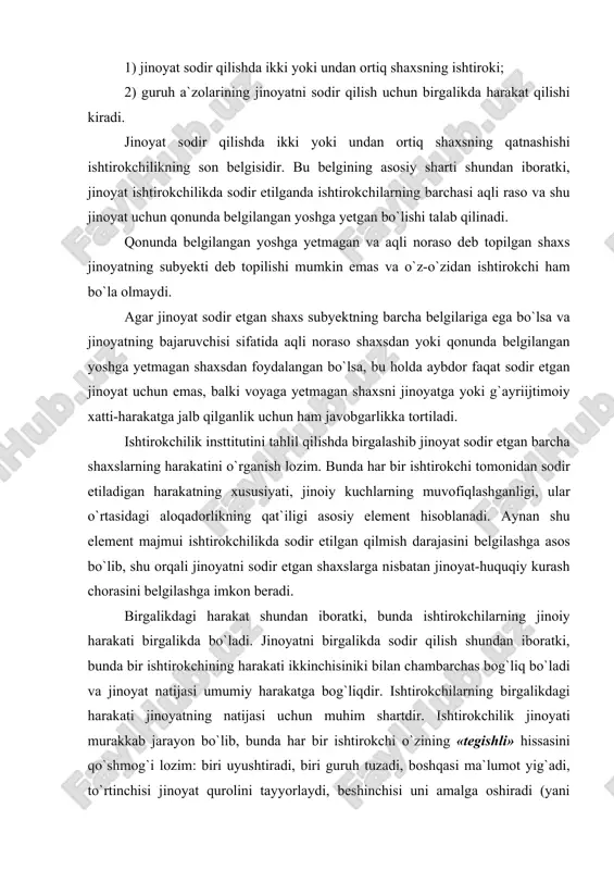 irokchilarning birgalikdagi harakati jinoyatning natijasi uchun muhim shartdir. ishtirokchilik jinoyati murakkab jarayon bo`lib, bunda har bir ishtirokchi o`zining «tegishli» hissasini qo`shmog`i lozim: biri uyushtiradi, biri guruh tuzadi, boshqasi ma`lumot yig`adi, to`rtinchisi jinoyat qurolini tayyorlaydi, beshinchisi uni amalga oshiradi (yani to`g`ridan to`g`ri jinoyatning obyektiv tomonini amalga oshiradi). ushbu murakkab jarayonda har bir ishtirokchining harakati bir-biriga mos kelishi va sababiy bog`langan bo`lishi kerak, uning natijasi jinoyat ishtirokchilarining umumiy xohishi va qoniqishi bo`lishi kerak. demak, ishtirokchilikda jinoyat sodir etishdagi birgalikdagi harakat o`zaro bog`liq va shartli harakatlar bilan jinoyat sodir etilishi bilan belgilanadi. jinoyat harakatning birgalikdaligi barcha ishtirokchilar uchun jinoiy oqibatning bir xilligi, umumiy jinoiy oqibat va har bir ishtirokchi o`rtasidagi harakatning o`zaro bog`liqligida ifodalanadi. harakat, jinoiy oqibat va har bir ishtirokchining o`zaro aloqadorligi yig`indisi ishtirokchilikni ifodalaydi. bir qancha shaxslarning kuchlarini birlashtirish natijasida jinoyat sodir etilganida, ularning har biri mustaqil tarzdagi jinoiy oqibatga erishishga harakat qilgan bo`lsa yoki ular harakati jinoiy oqibat bilan bevosita …