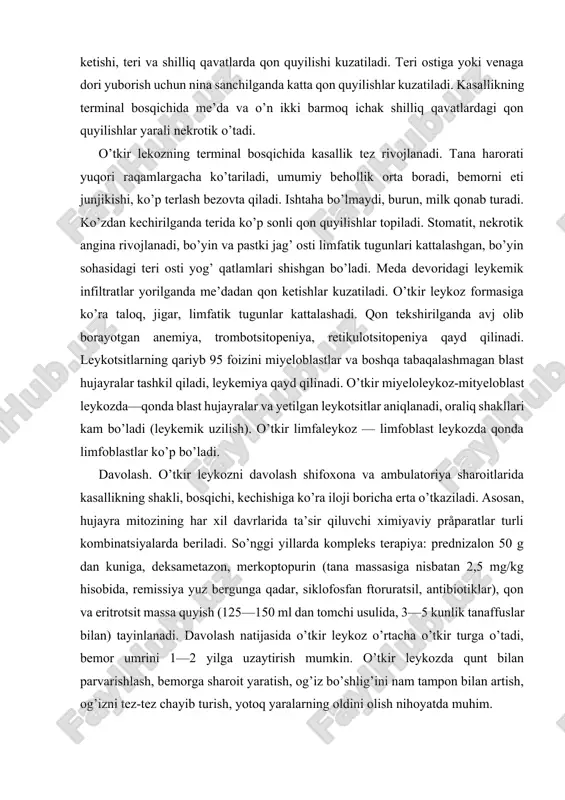 haroitlarida kasallikning shakli, bosqichi, kechishiga ko’ra iloji boricha erta o’tkaziladi. asosan, hujayra mitozining har xil davrlarida ta’sir qiluvchi ximiyaviy pråparatlar turli kombinatsiyalarda beriladi. so’nggi yillarda kompleks terapiya: prednizalon 50 g dan kuniga, deksametazon, merkoptopurin (tana massasiga nisbatan 2,5 mg/kg hisobida, remissiya yuz bergunga qadar, siklofosfan ftoruratsil, antibiotiklar), qon va eritrotsit massa quyish (125—150 ml dan tomchi usulida, 3—5 kunlik tanaffuslar bilan) tayinlanadi. davolash natijasida o’tkir leykoz o’rtacha o’tkir turga o’tadi, bemor umrini 1—2 yilga uzaytirish mumkin. o’tkir leykozda qunt bilan parvarishlash, bemorga sharoit yaratish, og’iz bo’shlig’ini nam tampon bilan artish, og’izni tez-tez chayib turish, yotoq yaralarning oldini olish nihoyatda muhim. surunkali miyeloleykoz bu kasallik suyak ko’migining granulotsitlar kurtagi, shuningdek, trombotsitar va eritrotsitar kurtagining zararlanishi bilan yuzaga chiqadi. kasallikning klinik manzarasi 3 bosqichda (boshlang’ich, rivojlangan, terminal) kechadi. boshlang’ich bosqich yashirin kechadi va asosiy belgilar rivojlangan bosqichda kuzatiladi. klinik manzarasi. bemorlar umumiy darmonsizlik, chap qovurg’alar ostida og’irlik va og’riq sezish, ko’p terlash, …