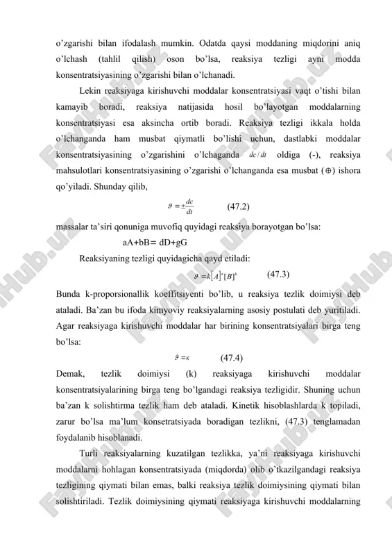 kamayib boradi. buning natijasida reaksiya tezligi massalar ta’siri qonuniga muvofiq vaqt o’tishi bilan kamayib boradi. natijada reaksiya tezligi ham har xil vaqt ichida turlicha bo’ladi. shuning uchun haqiqiy tezlik reaksiyaga kirishuvchi moddalar konsentratsiyalarining cheksiz vaqt ichida o’zgargan cheksiz kichik miqdoriga teng bo’ladi: (47.1) bunda, -reaksiyaning kuzatilgan tezligi,m-mol soni, c- konsentratsiya, t-vaqt, v-hajm. тurli reaksiya tezligini taqqoslash mumkin bo’lishi uchun tezlik hajm birligida hisoblanadi. lekin statik (reaksiya berk idishda o’zgarmas hajmda sodir bo’lganda) tajribalarda odatda hajm ifodasi tushirib qoldiriladi. moddalar ekvivalent miqdorda reaksiyaga kirishgani uchun reaksiya tezligini reaksiyaga kirishuvchi moddalardan yoki reaksiya natijasida hosil bo’layotgan mahsulotlardan birortasining konsentratsiyasini vaqtga qarab o’zgarishi bilan ifodalash mumkin. odatda qaysi moddaning miqdorini aniq o’lchash (tahlil qilish) oson bo’lsa, reaksiya tezligi ayni modda konsentratsiyasining o’zgarishi bilan o’lchanadi. lekin reaksiyaga kirishuvchi moddalar konsentratsiyasi vaqt o’tishi bilan kamayib boradi, reaksiya natijasida hosil bo’layotgan moddalarning konsentratsiyasi esa aksincha ortib boradi. reaksiya tezligi ikkala holda o’lchanganda ham musbat qiymatli bo’lishi …