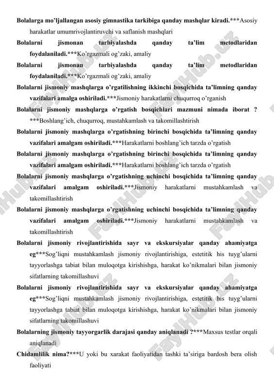 y harakatlar umumrivojlantiruvchi va saflanish mashqlari bolalarni jismonan tarbiyalashda qanday ta’lim metodlaridan foydalaniladi.***ko’rgazmali og’zaki, amaliy bolalarni jismonan tarbiyalashda qanday ta’lim metodlaridan foydalaniladi.***ko’rgazmali og’zaki, amaliy bolalarni jismoniy mashqlarga o’rgatilishning ikkinchi bosqichida ta’limning qanday vazifalari amalga oshiriladi.***jismoniy harakatlarni chuqurroq o’rganish bolalarni jismoniy mashqlarga o’rgatish bosqichlari mazmuni nimada iborat ?***boshlang’ich, chuqurroq, mustahkamlash va takomillashtirish bolalarni jismoniy mashqlarga o’rgatishning birinchi bosqichida ta’limning qanday vazifalari amalgam oshiriladi.***harakatlarni boshlang’ich tarzda o’rgatish bolalarni jismoniy mashqlarga o’rgatishning birinchi bosqichida ta’limning qanday vazifalari amalgam oshiriladi.***harakatlarni boshlang’ich tarzda o’rgatish bolalarni jismoniy mashqlarga o’rgatishning uchinchi bosqichida ta’limning qanday vazifalari amalgam oshiriladi.***jismoniy harakatlarni mustahkamlash va takomillashtirish bolalarni jismoniy mashqlarga o’rgatishning uchinchi bosqichida ta’limning qanday vazifalari amalgam oshiriladi.***jismoniy harakatlarni mustahkamlash va takomillashtirish bolalarni jismoniy rivojlantirishida sayr va ekskursiyalar qanday ahamiyatga eg***sog’liqni mustahkamlash jismoniy rivojlantirishiga, estetitik his tuyg’ularni tayyorlashga tabiat bilan muloqotga kirishishga, harakat ko’nikmalari bilan jismoniy sifatlarning takomillashuvi bolalarni jismoniy rivojlantirishida sayr va ekskursiyalar qanday ahamiyatga eg***sog’liqni mustahkamlash jismoniy rivojlantirishiga, estetitik his tuyg’ularni …