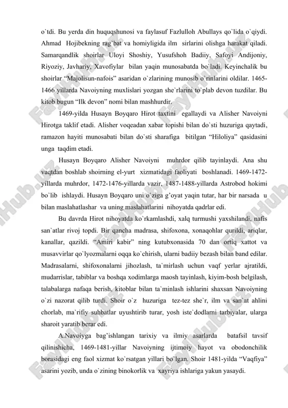 rasalarni, shifoxonalarni jihozlash, ta`mirlash uchun vaqf yerlar ajratildi, mudarrislar, tabiblar va boshqa xodimlarga maosh tayinlash, kiyim-bosh belgilash, talabalarga nafaqa berish, kitoblar bilan ta`minlash ishlarini shaxsan navoiyning o`zi nazorat qilib turdi. shoir o`z huzuriga tez-tez she`r, ilm va san`at ahlini chorlab, ma`rifiy suhbatlar uyushtirib turar, yosh iste`dodlarni tarbiyalar, ularga sharoit yaratib berar edi. a.navoiyga bag’ishlangan tarixiy va ilmiy asarlarda batafsil tavsif qilinishicha, 1469-1481-yillar navoiyning ijtimoiy hayot va obodonchilik borasidagi eng faol xizmat ko`rsatgan yillari bo`lgan. shoir 1481-yilda “vaqfiya” asarini yozib, unda o`zining binokorlik va xayriya ishlariga yakun yasaydi. navoiy dehqonchilik ishlarini yo`lga qo`yib yaxshi natijalarga erishadi. tarixchilarning yozishlaricha, navoiyning bir kunlik daromadi 18 ming shohruxiy dinor miqdorida bo`lgan. ulug’ amir bu daromadning katta qismini xayrli ishlarga sarf qilgan. tarixchi xondamir navoiy qurgan 52 rabot, 20 hovuz, 16 ko`prik, bir qancha to`g’on, ariq, hammom, masjid-madrasalarni qayd etadi. navoiy turli soha olimlariga homiylik qilib, o`nlab ilmiy risolalarning yozilishicha bevosita sababchi bo`lgan. she`r ilmining …