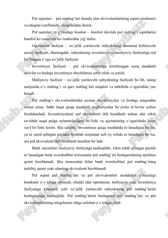 lishi lozim. shu sababli‚ investitsiya qisqa muddatda to`lanadigan bo`lsa, ya`ni xarid qilingan paytdan boshlab taxminan uch oy ichida to`lanadigan bo`lsa, uni pul ekvivalenti deb hisoblash mumkin bo`ladi. bank zayomlari moliyaviy faoliyatga taalluqlidir, lekin talab qilingan paytda to`lanadigan bank overdraftlari korxonalar pul mablag`ini boshqarishning ajralmas qismi hisoblanadi. shu munosabat bilan bank overdraftlari pul mablag`ining tarkibiy qismi yoki ularning ekvivalenti hisoblanadi. pul oqimi pul mablag`lari va pul ekvivalentlari moddalari o`rtasidagi harakatni o`z ichiga olmaydi, chunki ular operatsion, moliyaviy yoki investitsiya faoliyatiga kirmaydi yoki xo`jalik yurituvchi subyektning pul mablag`larini boshqarishga taalluqlidir. pul mablag`larini boshqarish pul mablag`lari va pul ekvivalentlarining ortiqchasini ishga solishni o`z ichiga oladi. pul oqimlari to`g`risidagi hisobot hisobot davri davomida operatsiya, investitsiya yoki moliyaviy faoliyat natijasida xo`jalik yurituvchi subyekt olgan pul oqimlari to`g`risidagi ma`lumotlarni taqdim etishi lozim bo`ladi. operatsion faoliyat. xo`jalik yurituvchi subyektning operatsion faoliyati natijasida vujudga keladigan pul oqimi hajmi xo`jalik yurituvchi subyekt amalga oshiradigan operatsion faoliyati natijasida olinadigan pul …