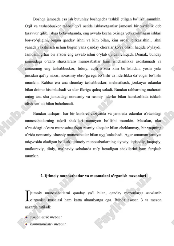 ma’naviy sohalarda ro’y beradigan shakllarini ham farqlash mumkin. 2. ijtimoiy munosabatlar va muomalani o’rganish mezonlari i jtimoiy munosabatlarni qanday yo’l bilan, qanday mezonlarga asoslanib o’rganish masalasi ham katta ahamiyatga ega. bunda asosan 3 ta mezon nazarda tutiladi: · sosiometrik mezon; · kommunikativ mezon; · gnostik (bilish) mezonlar. shunga mos holda asosan ikki toifali uslublar qo’llaniladi: · bevosita munosabatlarni baholash usullari; · munosabatlarga ta’sir ko’rsatuvchi odamning xususiyatlarini baholash metodlari. birinchi toifali uslublardan birini yuqorida ko’rib chiqdik, bu – sosiometrik uslub. bu usulning o’ziga xosligi, tanlov mezonlari va savollarga qo’yiladigan barcha talablar to’g’risida ko’plab adabiyotlarda batafsil yozilgan. shuning uchun uning imkoniyatlariga katta baho bergan tarzda unga alohida to’xtamaymiz. alohida ta’kidlaymizki, oxirgi yillarda bu metod nafaqat konkret jamoada har bir shaxsning ijtimoiy mavqyeini aniqlash uchun emas, balki rahbarlikka zaxira shakllantirishda ham, iqtidorli talabalar yoki o’quvchilar to’g’risida birlamchi ma’lumot to’plashda ham, “kamolot” yetakchilari zahirasini aniqlashda ham ishlatilishi mumkin. demak, sosiometrik mezon shunday savolni nazarda …