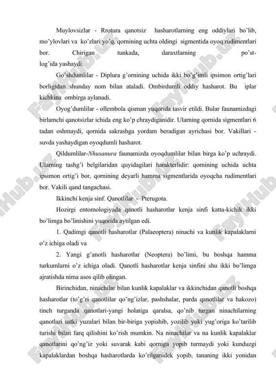 ashga yordam beradigan ayrichasi bor. vakillari - suvda yashaydigan oyoqdumli hasharot. qildumlilar-nhusanura faunamizda oyoqdumlilar bilan birga ko’p uchraydi. ularning tashg’i belgilaridan quyidagilari harakterlidir: qornining uchida uchta ipsimon ortig’i bor, qornining deyarli hamma sigmentlarida oyoqcha rudimentlari bor. vakili qand tangachasi. ikkinchi kenja sinf. qanotlilar - pterugota. hozirgi entomologiyada qanotli hasharotlar kenja sinfi katta-kichik ikki bo’limga bo’linishini yuqorida aytilgan edi. 1. qadimgi qanotli hasharotlar (palaeoptera) ninachi va kunlik kapalaklarni o’z ichiga oladi va 2. yangi g’anotli hasharotlar (neoptera) bo’limi, bu boshqa hamma turkumlarni o’z ichiga oladi. qanotli hasharotlar kenja sinfini shu ikki bo’limga ajratishda nima asos qilib olingan. birinchidan, ninachilar bilan kunlik kapalaklar va ikkinchidan qanotli boshqa hasharotlar (to’g’ri qanotlilar qo’ng’izlar, pashshalar, parda qanotlilar va hakozo) tinch turganda qanotlari-yangi holatiga qaralsa, qo’nib turgan ninachilarning qanotlari ustki yuzalari bilan bir-biriga yopishib, yozilib yoki yug’origa ko’tarilib turishi bilan farq qilishini ko’rish mumkin. na ninachilar va na kunlik kapalaklar qanotlarini qo’ng’iz yoki suvarak kabi qorniga …