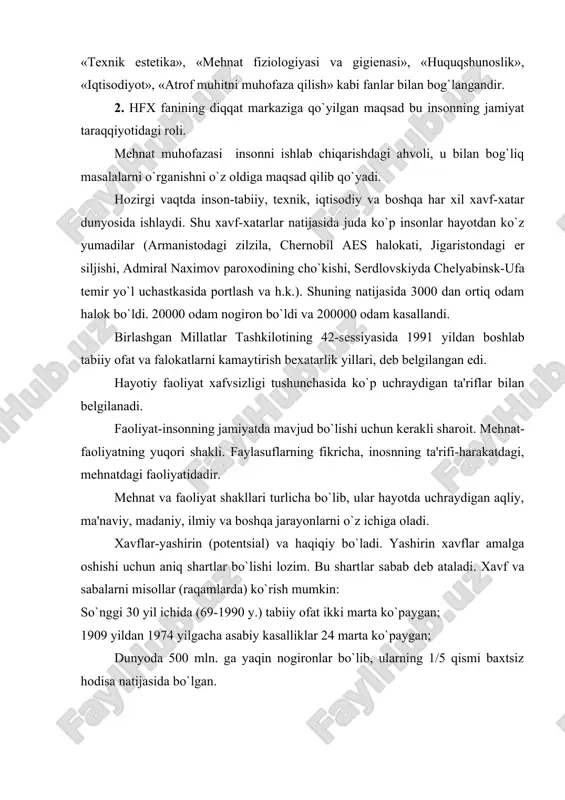 ko`rish mumkin: so`nggi 30 yil ichida (69-1990 y.) tabiiy ofat ikki marta ko`paygan; 1909 yildan 1974 yilgacha asabiy kasalliklar 24 marta ko`paygan; dunyoda 500 mln. ga yaqin nogironlar bo`lib, ularning 1/5 qismi baxtsiz hodisa natijasida bo`lgan. har qanday faoliyat yashirin (potеntsial) xavflidir. shu bilan birga xavf darajasini boshqarish ham mumkin. buf ikr mutlaqo xavfsiz faoliyat bo`lmasligiga asoslangan. xavfsizlik – bu ayrim extimollarga asoslanib paydo bo`ladigan xavf-xatarlarni istisno etilgan faoliyat holatidir. xavfsizlik – bu maqsad, hfx bo`lsa shu maqsadga erishish uchun qo`llanadigan vositalar, yo`l-yo`riq, qo`llanmalar usullardir. hfx – bu xavf-xatarlarni o`rganish va insonni himoya qilishni o`rganadigan fandir. 3. xavfsizlikning umumiy nazariyasining tuzilishida tamoyil (printsip)lar va usullar ko`rilayotgan bilim sohasida aloqador to`g`rsida to`la tasavvur qilishga mеtodologik ahamiyatga ega. asos (nеgiz, printsip)-bu fikr, g`oya, maqsad (asosiy holatdir). usul-bu eng umumiy qonuniyatlarni bilish orqali maqsadga erishish yo`li. xavfsizlikni ta'minlash choralari – bu usullarni va asoslarni amaliy, tashkiliy, moddiy gavdalantirib amalga oshirishdir. asoslar, usullar, choralar …