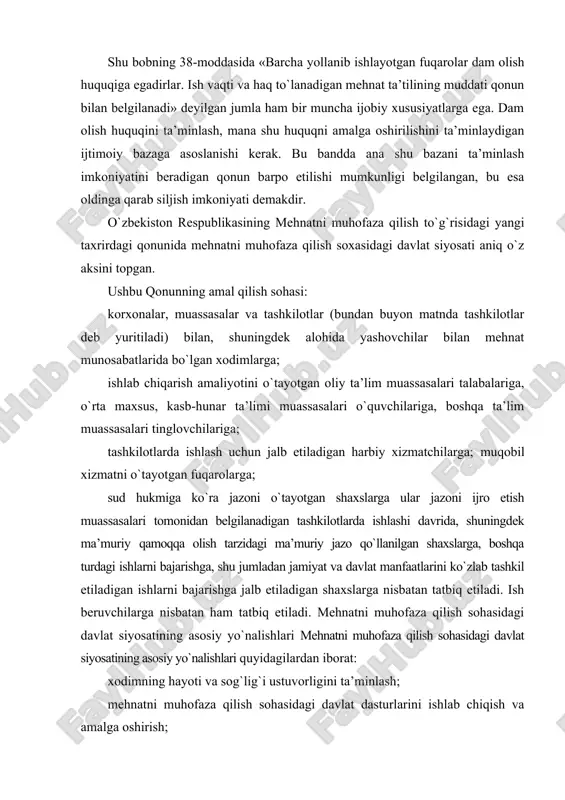 n fuqarolarga; sud hukmiga ko`ra jazoni o`tayotgan shaxslarga ular jazoni ijro etish muassasalari tomonidan belgilanadigan tashkilotlarda ishlashi davrida, shuningdek ma’muriy qamoqqa olish tarzidagi ma’muriy jazo qo`llanilgan shaxslarga, boshqa turdagi ishlarni bajarishga, shu jumladan jamiyat va davlat manfaatlarini ko`zlab tashkil etiladigan ishlarni bajarishga jalb etiladigan shaxslarga nisbatan tatbiq etiladi. ish beruvchilarga nisbatan ham tatbiq etiladi. mehnatni muhofaza qilish sohasidagi davlat siyosatining asosiy yo`nalishlari mehnatni muhofaza qilish sohasidagi davlat siyosatining asosiy yo`nalishlari quyidagilardan iborat: xodimning hayoti va sog`lig`i ustuvorligini ta’minlash; mehnatni muhofaza qilish sohasidagi davlat dasturlarini ishlab chiqish va amalga oshirish; davlat va xo`jalik boshqaruvi organlarining, mahalliy davlat hokimiyati organlarining mehnatni muhofaza qilish sohasidagi faoliyatini muvofiqlashtirish; barcha tashkilotlar uchun mehnatni muhofaza qilish sohasidagi talablarni belgilash; mehnatni muhofaza qilishga oid talablarga rioya etilishi ustidan davlat nazorati va tekshiruvini amalga oshirish; xodimlarni himoya qiluvchi xavfsiz texnika, texnologiya va vositalarning ishlab chiqilishi va joriy etilishini rag`batlantirish; fan, texnika yutuqlaridan hamda mehnatni muhofaza qilish bo`yicha ilg`or …