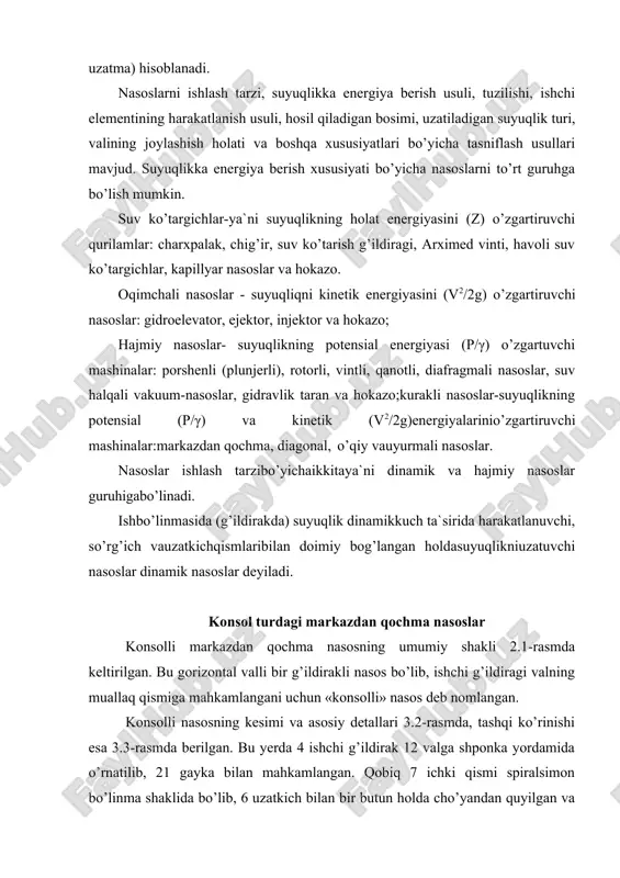 bo’ladigan kuchlarni qabul qiladi. o’qiy kuchlarni muvozanatlash maqsadida 4 ishchi g’ildirakning orqa lappagida 23 kuch yengillatuvchi bir nechta teshikchalar ko’zda tutiladi. nasos ichki bo’linmasini tashqi muhitdan ajratib turish uchun yog’ emdirilib ip-gazlama arqondan tayyorlangan 10 halqasimon o’ramlar, 11 qopqog’i va 20 qobig’idan iborat salnik bo’g’ini zarur. ishchi g’ildiragi orqa gardishiga kuch yengillatuvchi 23 teshikchalar o’rnatiladigan nasoslarda uning ichiga salnik va val orasidan havo kirishini oldini olish maqsadida salnikning 10 halqasimon o’ramlari o’rtasiga 19 gidravlik halqa o’rnatilib, unga spiralsimon bo’linmadagi bosimli suvdan beriladi va «gidravlik qulf» hosil qilinadi. ish jarayonida salnikdan tashqariga suv oqimchasini me`yordan ortib borishi kuzatib boriladi va 11 qopqoq bilan sozlab turiladi. ishchi g’ildirak 4 gardishlari yoni bilan 7 qobiq oraligidagi bo’shliqlardan bosimlar farqi hisobiga so’rish tomoniga qaytib o’tuvchi oqimchalar miqdorini kamaytirish uchun har ikki tomoniga 2 va 3 zichlash- saqlash halqalari o’rnatiladi. 3.1-rasm. markazdan qochma nasosning ishlash tasviri: 1-val; 2-ishchi g’ildirak; 3-spiralsimon bo’linma (olib ketuvchi moslama); 4-havo …