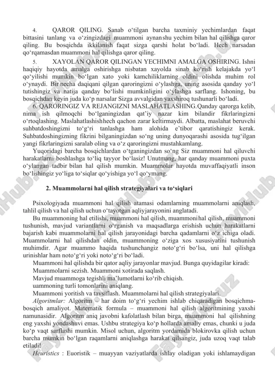 hi, uchinchi, to‘rtinchi va hokazoyo‘llarini topishingiz esa sizdagi mavjud maummoning hal qilinishi bilan tengdir. to‘siq har qanday maqsadga intilish jarayonida paydo bo‘lishi mumkin bo‘lgan holatdir. maqsad yo‘lida paydo bo‘lgan to‘siq muammoning o‘zi hisoblanadi. to‘siq bo‘lmaganida muammo ham bo‘lmasdi. demak, to‘siq muammoning mavjudligi bilan bog‘liq. maqsadingiz bo‘lsa va unga erishish yo‘lida to‘siqlarga duch kelayotgan bo‘lsangiz, demak sizda muammo bor. uni qanday qilib bartaraf etasiz? har qanday muammo izchil, rejalashtirilgan, bosqichma-bosqich harakatlar asosida samarali bartaraf etilishi mumkin. har qanday muammoni bartafar etishning bosqichma-bosqich rejasi quyidagicha: 1. muammoni aniqlab oling. biz nimani hal qilishga urinayotganimiz haqida chuqurroq o‘ylab ko‘rishimiz zarur. o‘ylang, muammo o‘zi nimada? siz bilan yuz berayotgan ko‘ngilsiz holatlarning asl sababi – bosh muammo aslida butunlay boshqa narsa bo‘lishi mumkin. shuning uchun hal qilishga kirishishdan avval muammoning o‘zi nima ekanligini aniqlab olishingiz kerak. 2. muammolarni tarmoq shaklida birlashtirish. hech bir kishida faqat bitta muammo bo‘lmaydi. muammolar har doim bir necha sonli bo‘ladi. …