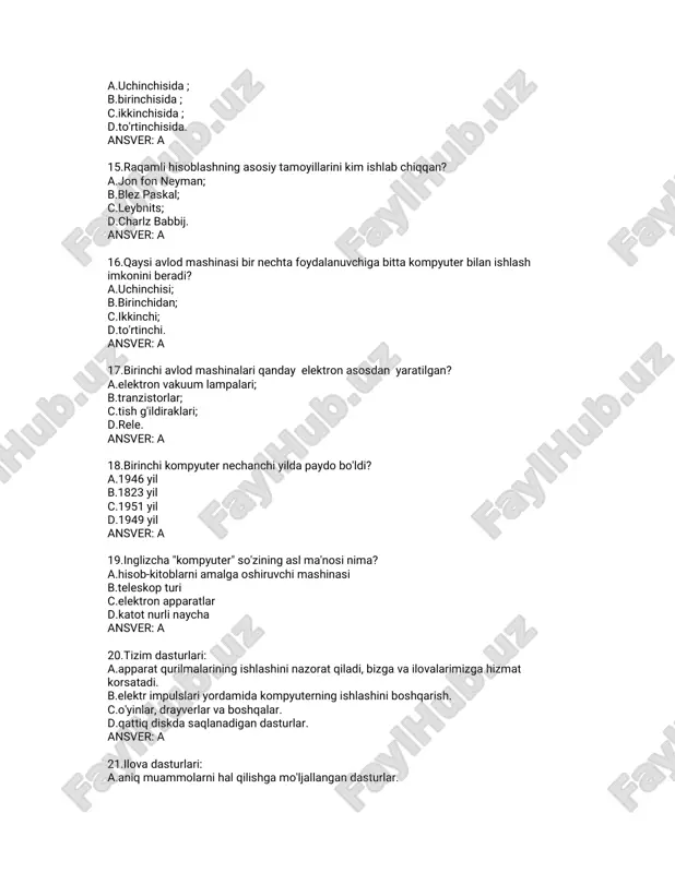 b.birinchidan; c.ikkinchi; d.to'rtinchi. ansver:a 17.birinchiavlodmashinalariqandayelektronasosdanyaratilgan? a.elektronvakuum lampalari; b.tranzistorlar; c.tishg'ildiraklari; d.rele. ansver:a 18.birinchikompyuternechanchiyildapaydobo'ldi? a.1946yil b.1823yil c.1951yil d.1949yil ansver:a 19.inglizcha"kompyuter"so'ziningaslma'nosinima? a.hisob-kitoblarniamalgaoshiruvchimashinasi b.teleskopturi c.elektronapparatlar d.katotnurlinaycha ansver:a 20.tizim dasturlari: a.apparatqurilmalariningishlashininazoratqiladi,bizgavailovalarimizgahizmat korsatadi. b.elektrimpulslariyordamidakompyuterningishlashiniboshqarish. c.o'yinlar,drayverlarvaboshqalar. d.qattiqdiskdasaqlanadigandasturlar. ansver:a 21.ilovadasturlari: a.aniqmuammolarnihalqilishgamo'ljallangandasturlar. b.apparatningishlashiniboshqaradiganvabizgavailovalarimizgahizmatko'rsatadigan dasturlar. c.o'yinlar,drayverlarvaboshqalar. d.harxilturdagitashqihotiravositalaridasaqlanadigandasturlar. ansver:a 22.dasturbu... a.magnitdiskdafaylsifatidasaqlanadiganvafoydalanuvchibuyrug'ibilanbajarishuchun kompyutergayuklanadiganmashinatilidagiko'rsatmalarto'plami. b.kompyuterniishgatushirishbo'yichako'rsatmalarto'plami. c.kompyuterniboshqarishuchunmo'ljallanganko'rsatmalarto'plami. d.kompyuterdafoydalanishuchunmo'ljallangano'yinlar. ansver:a 23.axborottexnologiyalaribu... a.ma'lum (texnik)vositalaryordamidama'lumotlarnito'plash,qaytaishlashvauzatish texnologiyasi. b.birorkishiyokinarsavapredmetlarhaqidabelgilaryokisignallarshaklidauzatiladigan ma'lumot. c.odamlarmuloqotida,tirikorganizmlarda,texnikqurilmalardavajamiyathayotida ma'lumotlarniuzatish,to'plashvaqaytaishlashjarayonlari. d.kompyuterdadasturlar,fayllarvatarkibjadvallaribilanishlashtizimi. ansver:a 24.mikroprotsessornima? a.integralmikrosxema,uningkiritilishidakeladiganbuyruqlarnibajaradi(masalan, hisoblash)vamashinaningishlashiniboshqaradi; b.ishdatez-tezfoydalaniiladiganma'lumotnisaqlashuchunmoslama; c.matnyokigrafikma'lumotnichiqarishuchunmoljallanganmoslama; d.alfavit