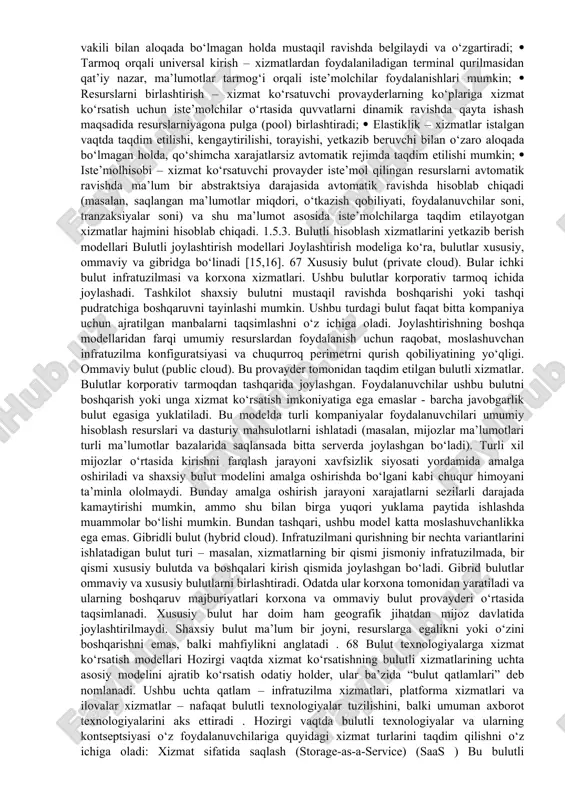 shkil qiladi.  dasturlar avtomatik ravishda yangilanadi, shuning uchun yuklab olingan dasturlarda bo‘lgani kabi, bunga rioya qilishning hojati yo‘q.  "bulut" dan har qanday operatsion tizimda foydalanish mumkin, chunki dasturlarga kirish veb-brauzerlar orqali amalga oshiriladi .  yangi bulutli texnologiyalar sizga har doim hujjatlarga kirish huquqini beradi, chunki asosiysi internetning mavjudligi.  yaxshi xavfsizlik va ma’lumotlarni yo‘qotishdan himoya qilish, chunki yuborilgan ma’lumotlar avtomatik ravishda saqlanadi va nusxalari zahira serverlarga tashlanadi. 63 bulut texnologiyalarning noqulayliklari va kamchiliklari unda "bulut" va siz bilishingiz va ko‘rib chiqishingiz kerak bo‘lgan bir qator kamchiliklari bor:  internet mavjud bo‘lmaganda kirish imkoni bo‘lmaydi va agar u bo‘lmasa, unda faqat kompyuterga yuklab olingan hujjatlar bilan ishlash mumkin bo‘ladi. ta’kidlash joizki, internet tez va sifatli bo‘lishi kerak.  o‘rnatilgan dasturga qaraganda katta hajmdagi ma’lumotlarni uzatishda bulut xizmati asta-sekin ishlashi mumkin. xavfsizlik kamdan-kam hollarda qoniqarsiz bo‘lishi mumkin. “bulut” zahira nusxalarini yaratadi, shuning uchun tashvishlanishga hojat yo‘q. bulut texnologiyalar – …