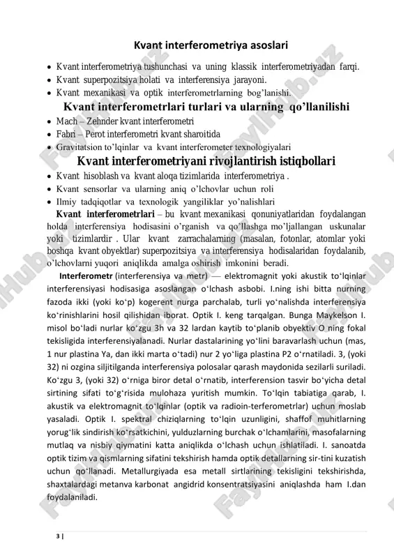t interferensiya usullarida foydalanib, juda nozik gravitatsion to’lqinlarni aniqlash imkonini beradi. ushbu texnologiya kvant optikasi va yuqori aniqlikdagi fizika o’rtasidagi muhim bog’lanishni ko’rsatadi. kvant sensorlar: kvant interferometrlari vaqtni, masofani, tezlanishni va boshqa fizik kattaliklarni o’lchash uchun ishlatiladi. kvant hisoblash : kvant interferometri kvant algoritmlarini amalga oshirish uchun zarur bo’lgan optik sxemalarni hosil qiladi. fundamental fizika : gravitatsion to’lqinlarni aniqlash yoki yorug’lik tezligi kabi fundamental konstantalarni aniqlashda ishlatiladi.interferensiya naqshi yorug’likning fazaviy farqidan kelib chiqadi. yorug’lik to’lqinining intensivligi quyidagi foemula bilan aniqlanadi. i(ø)= fazaga bog’liq intensivlik i(o)= maksimal intensivlik ø = 2𝜋 𝜆 ●∆l –faza farqi λ- yorug’lik to’lqin uzunligi faza farqi(∅) fotonlarning ikki yo’nalish bo’ylab harakatida faza farqi interferensiyasi hosil qiladi.faza farqi ∅ = 2𝜋 𝜆 *∆l l1 va l2- yorug’likning ikki yo’nalishdagi bosib o’tgan masofalari, 5 | ∆l=l1- l2- optik yo’lning farqi. mach – zehnder interferometri uchun intersivlik mach – zehnder interferometrida ikkita yo’ldagi bosqich o’zgarishlari interferensiya naqshini hosil qiladi. …