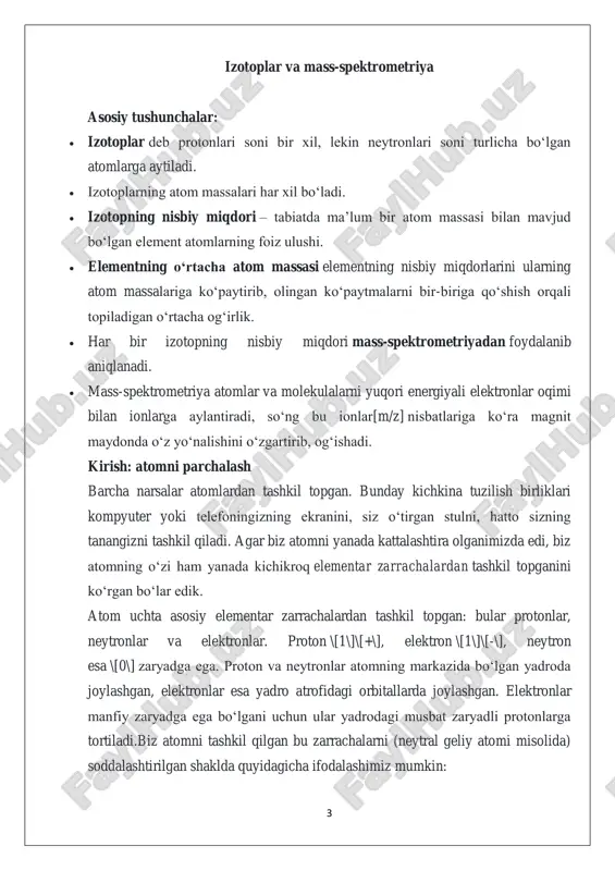 ababli atom massalari turlicha boʻladi. zarrachalarning massasi va massa atom birligi bitta atomning massasini qanday ifodalaymiz? atomlar juda ham kichik (elementar zarrachalar undan ham kichikroq!) boʻlgani uchun biz har doim foydalanib kelayotgan birliklar, yaʼni gramm va kilogrammlarni bu zarrachalarga qoʻllay olmaymiz. shuning uchun olimlar atom yoki molekulyar darajadagi massalar uchun umumiy massa atom birligi degan birlikni ishlab chiqishdi. taʼrifiga koʻra uglerodning keng tarqalgan izotopi, yaʼni uglerod-12 atomi massasining 1/12 qismiga teng. chiziqchadan keyin kelgan \[12\] raqami uglerodning ushbu izotopidagi protonlar va neytronlar yigʻindisi hisoblanadi.massa atom birligini elementar zarrachalarga qoʻllash, ularning massalarini tushunish va bir-biriga solishtirishni ancha osonlashtiradi. masalan, yuqorida berilgan jadvaldan koʻrinib turibdiki, protonlar va neytronlarning massalari elektronlarnikidan ancha ogʻirroq ekan (aniqroq qilib aytganda, deyarli 2000 marta!). demak, atomning asosiy massasi uning yadrosida joylashgan ekan. aslida, elektronlarning massalari proton va neytronlarning massalaridan shu qadar kichikki, elektronlar atomning umumiy massasiga sezilarli taʼsir qilmaydi. shuning uchun atom va molekulalarning massalarini hisoblaganimizda elektronlar …