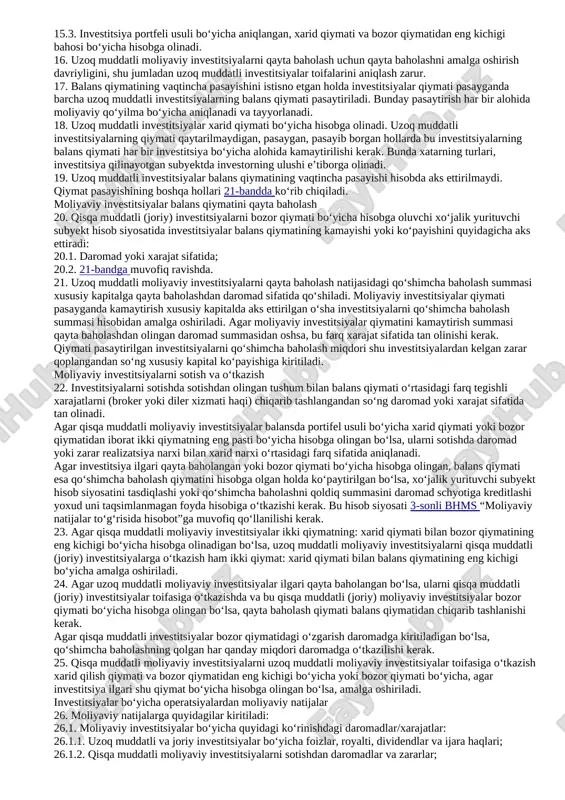 r qiymati(yoki bozor qiymatini hisoblash imkonini beradigan boshqa biror ko‘rsatkich) aniqlanadigan aktiv bozorning mavjudligini bildiradi. moliyaviy investitsiyalarni tasniflash 7. o‘zining moliyaviy hisobotlarida aylanma mablag‘lar va uzoq muddatli aktivlar o‘rtasidagi tafovutni ko‘rsatuvchi xo‘jalik yurituvchi subyektlar egalik qilish muddati 1 yilgacha bo‘lgan qisqa muddatli (joriy) moliyaviy investitsiyalarni aylanma mablag‘ sifatida, egalik qilish muddati 1 yildan oshadigan uzoq muddatli moliyaviy investitsiyalarni esa uzoq muddatli aktivlar sifatida ko‘rsatishlari kerak. 8. o‘zining balanslarida qisqa muddatli va uzoq muddatli investitsiyalarni farqlamaydigan xo‘jalik yurituvchi subyektlar mazkur standartning 13 va 15-bandlariga muvofiq investitsiyalarni baholash va balansdagi qiymatini aniqlash maqsadlarida farqlashlari kerak. moliyaviy investitsiyalarni baholash 9. moliyaviy investitsiyalarni xarid qilishda sotib olish qiymati bo‘yicha baholanadi va bu qiymatga brokerlar xizmati uchun to‘langan haq, bank xizmati uchun to‘lovlar, bojlar va boshqa xarajatlar kiritiladi. 10. agar investitsiya to‘laligicha yoki qisman aksiyalarni emissiya qilish yoki boshqa qimmatli qog‘ozlar chiqarish yo‘li bilan xarid qilinayotgan bo‘lsa, u holda xarid qilish qiymati chiqarilgan qimmatli qog‘ozlarning …