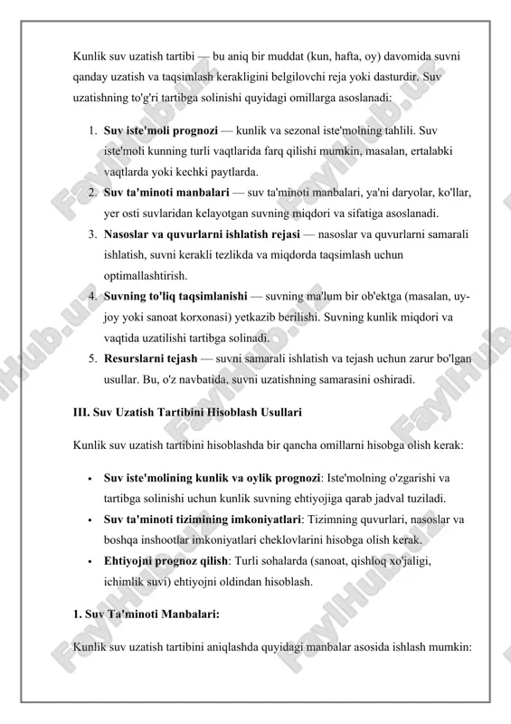 uzish uchun quyidagi misol keltirilishi mumkin:  suv resurslarining kundalik tarqatilishi: o ertalab 06:00-08:00 — 1000 m³ o kechqurun 17:00-19:00 — 1500 m³ o tunggi vaqt 23:00-00:00 — 500 m³ bu tarzda, suv taqsimoti tizimining eng yuqori ehtiyojga ega soatlari va eng past ehtiyoj soatlari aniq belgilangan bo'ladi. iv. suv uzatish tizimlarida samaradorlikni oshiruvchi yondashuvlar suv uzatish tizimlarining samaradorligini oshirish uchun quyidagi usullarni qo'llash mumkin: 1. suvni tejash va resurslardan samarali foydalanish: o suvni to'g'ri vaqt va joyda taqsimlash, ortiqcha suv sarfini kamaytirish. o yangi texnologiyalar va usullarni qo'llash, masalan, avtomatlashtirilgan suv uzatish tizimlari. 2. suvning sifatini yaxshilash: o suvni tozalash va filtrlash tizimlarini yaxshilash. o suvning sifatini doimiy ravishda nazorat qilish. 3. davlat va mahalliy hukumatlar tomonidan boshqarish: o suv resurslaridan adolatli foydalanish va ulardan samarali foydalanish uchun yangi siyosatlar ishlab chiqish. suv uzatish tizimlari suv uzatish tizimlari — bu suvni ma'lum bir joydan (masalan, suv manbalaridan) iste'molchilarga (aholi, …