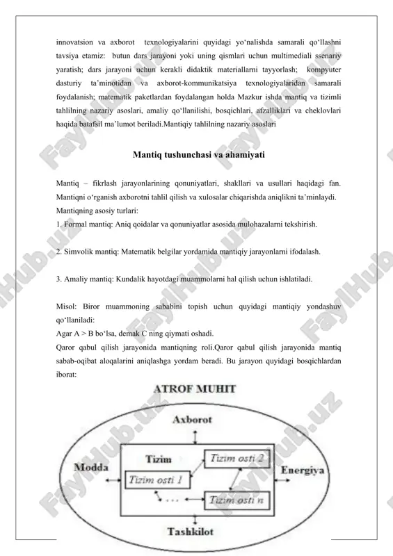 t aloqalarini aniqlashga yordam beradi. bu jarayon quyidagi bosqichlardan iborat: 1. maqsadni aniqlash. 2. muqobil yechimlarni baholash. 3. eng maqbul variantni tanlash. qaror qabul qilishda ishlatiladigan usullar: deduktiv usul (umumiydan xususiyga). induktiv usul (xususiydan umumiyga). tizimli tahlilning nazariy asoslari. tizim tushunchasi tizim – bu birgalikda ishlaydigan va maqsadli natija beruvchi elementlar majmuasi. har bir tizim: maqsadga yo‘naltirilgan. tarkibiy qismlardan tashkil topgan. o‘zaro bog‘liq elementlardan iborat. misol: biznes korxonasi – bu tizim bo‘lib, uning tarkibiga: ishchilar (resurslar). ishlab chiqarish jarayoni (funksiya) mahsulot (natija). tizimlarni tasnifi 1. ochiq tizimlar: atrof-muhit bilan faol aloqada bo‘lgan tizimlar (masalan, tirik organizmlar). 2. yopiq tizimlar: ichki aloqalarga asoslangan va atrof-muhit bilan aloqasi cheklangan tizimlar (masalan, avtomatlashtirilgan qurilmalar). mantiq va tizimli tahlilning amaliy qo‘llanilishi iqtisodiyotda. moliyaviy tahlil qilishda kompaniyaning xarajat va daromadlarini tizimli o‘rganish. iqtisodiy modellar yordamida inflyatsiya va boshqa iqtisodiy jarayonlarni bashorat qilish. misol: bank kreditlash tizimini tahlil qilish: resurslar: kredit mablag‘lari. jarayon: kredit ajratish qoidalari. …