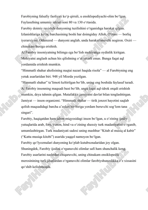 oshida vafot etgan va damashqning kichik devori tagiga ko‘milgan. aytishlaricha, o‘limidan so‘ng mozori yonida podshoning o‘zi to‘rt qamish ustida namoz o‘qigan. farobiyning falsafiy faoliyati ko‘p qirrali, u ensiklopediyachi-olim bo‘lgan. faylasufning umumiy ishlari soni 80 va 130 o‘rtasida. farobiy doimiy ravishda dunyoning tuzilishini o‘rganishga harakat qilgan. izlanishlariga ko‘ra, barchasining boshi har doimgiday alloh. o‘rtasi — borliq iyerarxiyasi. odamzod — dunyoni anglab, unda harakatlanuvchi nogiron. oxiri — chinakam baxtga erishish. al farobiy insoniyatning bilimga ega bo‘lish mohiyatiga oydinlik kiritgan. mohiyatni anglash uchun his qilishning o‘zi yetarli emas. bunga faqat aql yordamida erishish mumkin. “himmatli shahar aholisining nuqtai nazari haqida risola” — al farobiyning eng yetuk asarlaridan biri. 948 yil misrda yozilgan. “himmatli shahar” ta’limoti keltirilgan bo‘lib, uning eng boshida faylasuf turadi. al farobiy insonning maqsadi baxt bo‘lib, unga faqat aql-idrok orqali erishish mumkin, deya tahmin qilgan. mutafakkir jamiyatni davlat bilan tenglashtirgan. jamiyat — inson organizmi. “himmatli shahar — tirik jonzot hayotini saqlab …