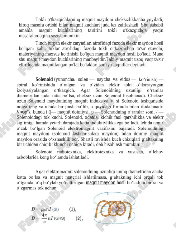 ch chiziqlari gʻaltakning bir uchidan chiqib ikkinchi uchiga kiradi, deb hisoblash mumkin. solenoid radiotexnika, elektrotexnika va xususan, oʻlchov asboblarida keng koʻlamda ishlatiladi. agar elektromagnit solenoidning uzunligi uning diametridan ancha katta boʻlsa va magnit material ishlatilmasa, gʻaltakning ichi orqali tok oʻtganda, oʻq boʻylab yoʻnaltirilgan magnit maydon hosil boʻladi, u bir xil va oʻzgarmas tok uchun: bu yerda µ0 vakuumning magnit oʻtkazuvchanligi, n=n/l — solenoid uzunligi birligiga burilishlar soni, n — burilishlar soni, l solenoid uzunligi, i oʻrashdagi oqimdir. ulanish nuqtasidagi cheksiz solenoidning ikki yarmi magnit maydonga bir xil hissa qoʻshishi sababli(simmetrik), yarim cheksiz solenoidning magnit induksiyasi uning chetidagi hajmning yarmiga teng. xuddi shu narsani chekli, lekin ancha uzun solenoid chetidagi maydon haqida ham aytish mumkin boʻladi: tok oqayotganda, solenoid tok oqimini oʻrnatish uchun bajarilishi kerak boʻlgan ishlarga teng energiyani saqlaydi. bu energiyaning qiymati bu yerda — oqim aloqasi, solenoiddagi magnit oqim, l solenoidning induktivligidir. solenoiddagi tok oʻzgarganda, oʻz-oʻzidan induksiyon eyk paydo …