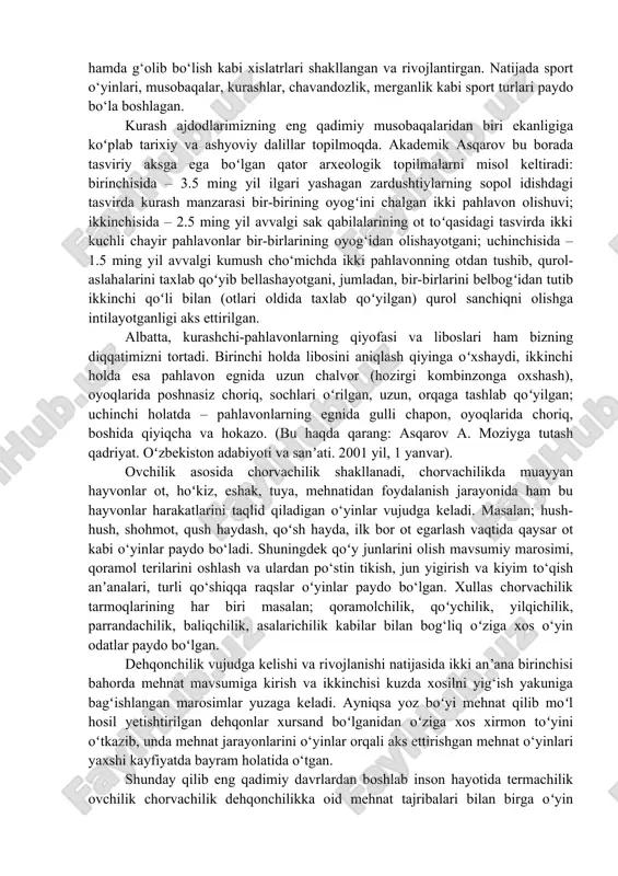 dan foydalangan qariyalar bolalarga meva terishni ish sifatida emas balki oʻyin shaklida oʻrgatishgan. uchinchidan: – ibtidoiy davrda urugʻ qabilalar oʻrtasida serhosil joylar uchun janglar boʻlib, ular oqibatida qurbonlar koʻp boʻlgan. borgan sari masalani madaniy shaklda hal qilish yoʻllari izlangan buning natijasida bir-biri bilan ikki urugʻ emas balki ularning sardorlari yakkama-yakka jang qilganlar. vaqt o‘tib oʻlim bilan tugaydigan janglar o‘rniga madaniylashgan sardorlar kurashi olishuvlari vujudga kelgan. olishuvlar esa hozirgi milliy kurashimizning ibtidosidir. to‘rtinchidan: – qabilalar oʻz muammolarini janjal bilan emas balki tinchlik yoʻli bilan hal qilish maqsadida qoʻshni urugʻ vakillarini mehmonga chaqirgan inson tili rivojlanmagan davrda mehmon va mezbonlar oʻz fikrlarini pantamimo o‘yin raqs shaklida ifodalashgan. xullas inson terimchilik bilan mashhur boʻlayotgan davrdayoq oʻyinlarning ilk shakllari meva terish boʻyicha musobaqa, tarbiyaviy o‘yin, mashg‘ulotlar, sardorlar olishuvlari, pantamimo, raqslar kabi o‘yinlar shakllana boshlaydi. bu o‘yinlar esa o‘z-o‘zidan jismoniy harakat, yugurish, chaqqonlik, epchillik, merganlik, mehnat va ov qurollari bilan jang qilish, nayza uloqtirish, kuchli …