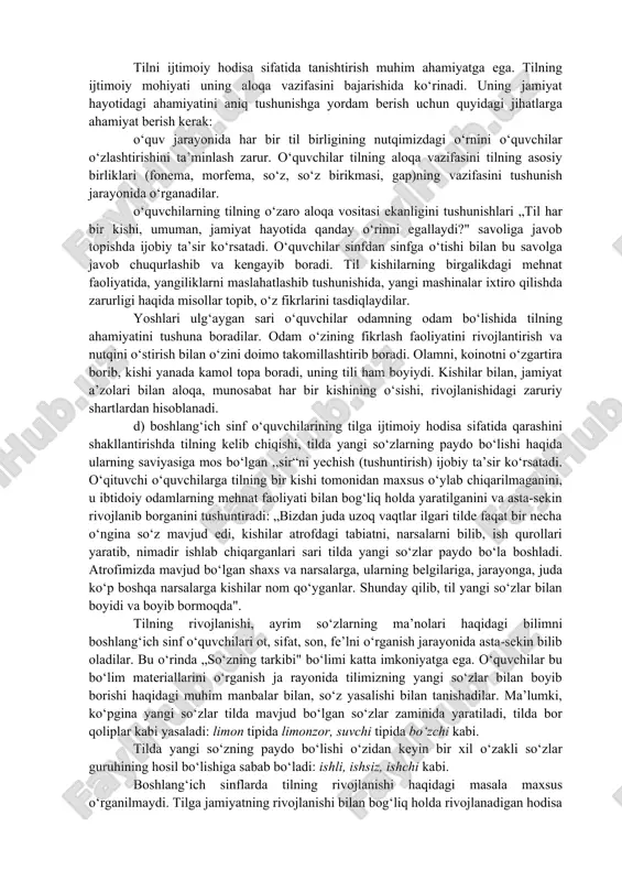 etadi, shunday sharoitdagina til o‘zining aloqa quroli vazifasini bajara oladi. maktabda tilning barcha tomonlari (talaffuzi, fonetikasi, leksikasi, grammatikasi, so‘z yasalishi)ni o‘zaro bog‘liq holda o‘rganish ona tilini o‘rgatishdagi yetakchi tamoyil bo‘lib, uni amalga oshirish o‘quvchilarning tilni murakkab, rivojlanuvchan, o‘zaro bog‘langan muhim tomonlarga ega bo‘lgan hodisa sifatida anglab yetishlari uchun ilmiy asos yaratadi. tilning mohiyatini bunday idrok etish hodisalarning rivojlanuvchanligi va o‘zaro bog‘langan qismlardan tuzilishini tushunishga zamin hozirlaydi. maktab tajribasi va maxsus tekshirishlar shuni ko‘rsatadiki, yuqorida qayd etilgan dastlabki qoidalarni o‘quv jarayonida amalga oshirishda ijtimoiy hodisa sifatida til haqidagi bilimlar majmuasini to‘g‘ri tanlash, asosiy til hodisalarini va turlarini tushuntirishda o‘qituvchining tutgan metodologik yo‘lining aniqligi, o‘quvchilar fikrlashini faollashtirish, til nazariyasini o‘rgatishga asos bo‘ladigan til materialining yuqori sifatli bo‘lishi kabi dalillar hal qiluvchi ta’sir etadi. shubhasiz, har bir omil maktab tajribasida bir-biridan ajralgan holda bo‘lmaydi. aksincha, ularning bir-biriga to‘g‘ri, maqsadga muvofiq ta’siri ijobiy natija beradi. tilni ijtimoiy hodisa sifatida tanishtirish muhim ahamiyatga ega. tilning …
