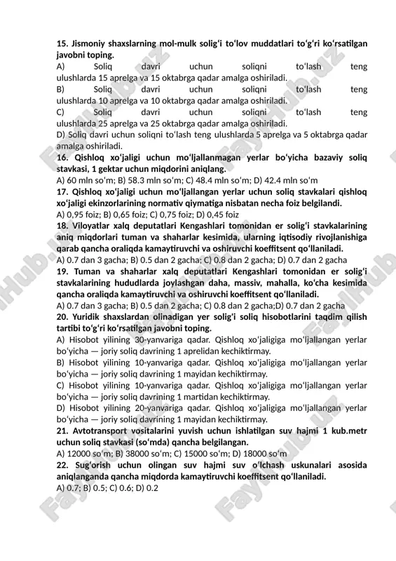 nafar va undan ortiq bolalari bor ota-onalaridan biri b) “o‘zbekiston qahramoni”, sovet ittifoqi qahramoni, mehnat qahramoni unvonlariga sazovor bo‘lgan, uchala darajadagi shuhrat ordeni bilan taqdirlangan fuqarolar. c) urush nogironlari va qatnashchilari, shuningdek doirasi qonunchilik bilan belgilanadigan ularga tenglashtirilgan shaxslar. d) uchala darajadagi shuhrat ordeni bilan taqdirlangan fuqarolar. 14. uy-joy fondidagi ko‘chmas mulk obyektlarida umumiy quvvati 100 kvtgacha bo‘lgan qayta tiklanuvchi energiya manbalaridan foydalanganlik uchun qurilma o‘rnatilgan oydan boshlab necha yil davomida jismoniy shaxslarning mol-mulk solig‘i to‘lashdan ozod qilinadi. a) 5 yilga; b) 1 yilga; c) 10 yilga; d) 3 yilga 15. jismoniy shaxslarning mol-mulk solig‘i to‘lov muddatlari to‘g‘ri ko‘rsatilgan javobni toping. a) soliq davri uchun soliqni to‘lash teng ulushlarda 15 aprelga va 15 oktabrga qadar amalga oshiriladi. b) soliq davri uchun soliqni to‘lash teng ulushlarda 10 aprelga va 10 oktabrga qadar amalga oshiriladi. c) soliq davri uchun soliqni to‘lash teng ulushlarda 25 aprelga va 25 oktabrga qadar amalga oshiriladi. d) …