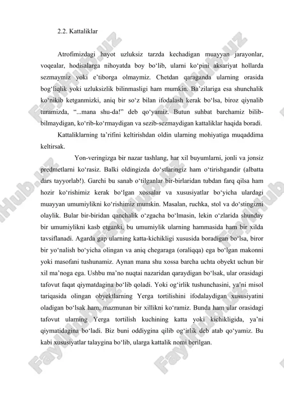 va sezib-sezmaydigan kattaliklar haqida boradi. kattaliklarning ta’rifini keltirishdan oldin ularning mohiyatiga muqaddima keltirsak. yon-veringizga bir nazar tashlang, har xil buyumlarni, jonli va jonsiz predmetlarni ko‘rasiz. balki oldingizda do‘stlaringiz ham o‘tirishgandir (albatta dars tayyorlab!). garchi bu sanab o‘tilganlar bir-birlaridan tubdan farq qilsa ham hozir ko‘rishimiz kerak bo‘lgan xossalar va xususiyatlar bo‘yicha ulardagi muayyan umumiylikni ko‘rishimiz mumkin. masalan, ruchka, stol va do‘stingizni olaylik. bular bir-biridan qanchalik o‘zgacha bo‘lmasin, lekin o‘zlarida shunday bir umumiylikni kasb etganki, bu umumiylik ularning hammasida ham bir xilda tavsiflanadi. agarda gap ularning katta-kichikligi xususida boradigan bo‘lsa, biror bir yo‘nalish bo‘yicha olingan va aniq chegaraga (oraliqqa) ega bo‘lgan makonni yoki masofani tushunamiz. aynan mana shu xossa barcha uchta obyekt uchun bir xil ma’noga ega. ushbu ma’no nuqtai nazaridan qaraydigan bo‘lsak, ular orasidagi tafovut faqat qiymatdagina bo‘lib qoladi. yoki og‘irlik tushunchasini, ya’ni misol tariqasida olingan obyektlarning yerga tortilishini ifodalaydigan xususiyatini oladigan bo‘lsak ham, mazmunan bir xillikni ko‘ramiz. bunda ham ular …