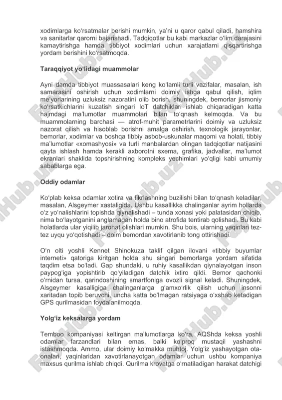 do jiddiy vaziyat yuzaga kelsa – trevoga signali chalinadi. yuqori tasvirli kameralar bilan jihozlangan palatalarda bemor diqqat bilan ko‘rikdan o‘tkaziladi. reanimotolog ovozli aloqa yordamida bemorga yaqin joylashgan xodimlarga ko‘rsatmalar berishi mumkin, ya’ni u qaror qabul qiladi, hamshira va sanitarlar qarorni bajarishadi. tadqiqotlar bu kabi markazlar o‘lim darajasini kamaytirishga hamda tibbiyot xodimlari uchun xarajatlarni qisqartirishga yordam berishini ko‘rsatmoqda. taraqqiyot yo‘lidagi muammolar ayni damda tibbiyot muassasalari keng ko‘lamli turli vazifalar, masalan, ish samarasini oshirish uchun xodimlarni doimiy ishga qabul qilish, iqlim me’yorlarining uzluksiz nazoratini olib borish, shuningdek, bemorlar jismoniy ko‘rsatkichlarini kuzatish singari iot datchiklari ishlab chiqaradigan katta hajmdagi ma’lumotlar muammolari bilan to‘qnash kelmoqda. va bu muammolarning barchasi — atrof-muhit parametrlarini doimiy va uzluksiz nazorat qilish va hisoblab borishni amalga oshirish, texnologik jarayonlar, bemorlar, xodimlar va boshqa tibbiy asbob-uskunalar maqomi va holati, tibbiy ma’lumotlar «xomashyosi» va turli manbalardan olingan tadqiqotlar natijasini qayta ishlash hamda kerakli axborotni sxema, grafika, jadvallar, ma’lumot ekranlari shaklida topshirishning …