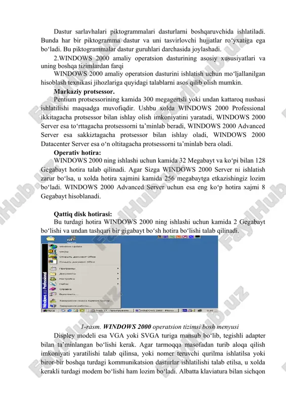 rim komandalariga javoban savollarni chiqarishda foydalaniladi. · windowsda piktogrammalar dasturlarni kichraytiril-gan xolda bajarish uchun ishlatiladi. piktogrammalar 3 xil boʻladi. · dastur piktogrammalari; · hujjat piktogrammalari; · dasturlar sarlavhalari piktogrammalari. · dastur piktogrammalari dastur darchadan piktogrammaga kichraytirilganida hosil boʻladi. faqatgina dastur piktogrammalari darcha tashqarisida joylashadi. ularni ochiq darchadan tashqaridagi ekranning ixtiyoriy qismiga koʻchirishingiz mumkin. · hujjat piktogrammalari - kichraytirilgan hujjat darchalaridir. bu piktogrammalarni faqatgina ishlayotgan dastur ish maydoni doirasida joyini oʻzgartirish mumkin. dastur sarlavhalari piktogrammalari dasturlarni boshqaruvchida ishlatiladi. bunda har bir piktogramma dastur va uni tasvirlovchi hujjatlar roʻyxatiga ega boʻladi. bu piktogrammalar dastur guruhlari darchasida joylashadi. 2.windows 2000 amaliy operatsion dasturining asosiy xususiyatlari va uning boshqa tizimlardan farqi windows 2000 amaliy operatsion dasturini ishlatish uchun moʻljallanilgan hisoblash texnikasi jihozlariga quyidagi talablarni asos qilib olish mumkin. markaziy protsessor. pentium protsessorining kamida 300 megagertsli yoki undan kattaroq nushasi ishlatilishi maqsadga muvofiqdir. ushbu xolda windows 2000 professional ikkitagacha protsessor bilan ishlay olish imkoniyatini yaratadi, …