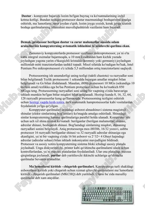 bir qismida kompyuter ekranidagi joriy tasvirga mos keluvchi ma`lumotlar saqlanadi, uni shartli ravishda videoxotira deb yuritiladi. agar tezkor xotirani ibm pc rusumidagi kompyuterlar uchun olsak, u quyidagicha taqsimlanadi: dastlabki 640 kbayti foydalanuvchi dasturlari va ma`lumotlar uchun, 1 mbaytgacha bo'lgan qismi sistemali foydalanish uchun. dastur - 1) biron-bir faoliyat, ishning mazmuni va rejasi; 2) siyosiy partiyalar, tashkilotlar, alohida arboblar faoliyatining asosiy qoidalari va maqsadlari bayoni; 3) oʻquv fani mazmunining qisqacha izohi; 4) teatr, konsertlar va b. doimiy xotira qurilmasida kompyuter ishlagan paytda yozilgan axborot o'zgarmasdan doim saqlanadi. unda odatda, kompyuterning har yoqilishida uning barcha asosiy qurilmalarining sozligini tekshiruvchi dasturlar, diskyurituvchi, monitor, klaviatura qurilmalarining ishini boshqaruvchi dasturlar, operatsion sistema diskning qaysi joyida joylashganligi haqidagi axborotlar joylashgan bo'ladi. protsessor - kompyuterning asosiy qurilmasi. protsessor arifmetik va mantiqiy amallar bajaradi, xotira bilan bog'lanadi va barcha mahalliy qurilmalarning ishini boshqaradi. protsessorning asosiy ishi tezkor xotira qurilmasida joylashgan dasturdan navbatdagi buyruqni o'qish va bajarish, natijani yozib …