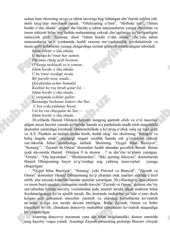 onlama qamrab olishga intilgan: shu kunlarda qutb olindi, muzlar taslim bo‘lib ilindi. moskvadan amerikagacha, taxti ravon bir yo‘l solindi. qudrati zo‘r el uchun osmon huddi erday osoyish bo‘lur. bir necha yil mobaynida ko‘k odam bilan, albatta, to‘lur. bu jo‘n satrlar 1937-yili yozilgan. lekin ularda o‘sha davrda ro‘y bergan ijobiy o‘zgarishlar, yangi havo yo‘llariyu shimoliy qutbni o‘zlashtirish sohasidagi jasoratlar tufayli tug‘ilgan iftixor hissi, yorug‘ kelajakka ishonch tuyg‘usi ustunlik qiladi. shoir muhabbat mavzusini yoritganda ham, tabiat lavhalarini jonlantirganda ham lirik qahramon tuyg‘ularini baxt-saodat yog‘dulari bilan nurafshon etadi. u go‘zallik bilan uchrashar ekan, baxt bilan yuzma-yuz kelgandek bo‘ladi. shuning uchun ham shoirning sevgi va tabiat tasviriga bag‘ishlangan she’rlarida nekbin ruh, nurli tuyg‘ular mavjlanib turadi. “ofeliyaning o‘limi”, “holbuki tun”, “ishim bordir o‘sha ohuda” singari she’rlarida u tabiat manzaralarini yorqin chizishda va inson ruhiyati bilan bog‘lashda mahoratning yuksak cho‘qqilariga ko‘tarilganligini namoyish qildi. xususan, shoir “ishim bordir o‘sha ohuda” she’rida tabiat manzaralarini so‘z yordamida huddi rassom …