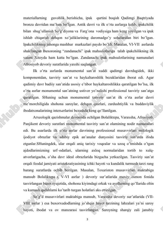 zandanachi ipak mahsulotlarining namunalari afrosiyob devoriy suratlarida yaxshi saqlangan. ilk o’rta asrlarda monumental san’at xuddi qadimgi davrdagidek, ikki komponentdan, tasviriy san’at va haykaltaroshlik bezaklaridan iborat edi. agar qadimiy davr badiiy san’atida asosiy e’tibor haykaltaroshlikka qaratilgan bo’lsa, ilk o’rta asrlar monumental san’atning ustivor yo’nalishi professional tasviriy san’atga qaratilgan. shuning uchun monumental tasviriy san’at ilk o’rta asrlar davri me’morchiligida shohona saroylar, dehqon qasrlari, zardushtiylik va buddaviylik ibodatxonalarining intererlarini bezashda keng qo’llanilgan. arxeologik qazishmalar davomida ochilgan bolaliktepa, varaxsha, afrosiyob, panjikent devoriy suratlari monumental tasviriy san’at olamining nodir namunalari edi. bu asarlarda ilk o’rta asrlar davrining professional musavvirlari mifologik ijodiyot obrazlar va adabiy epik an’analar dunyosini tasviriy san’atda ifoda etganlar.shuningdek, ular orqali aniq tarixiy voqealar va uzoq o’tmishda o’tgan ajdodlarimizning urf–odatlari, ularning axloq normalaridan tortib to xulq-atvorlarigacha, o’sha davr ideal obrazlarida bizgacha yetkazilgan. tasviriy san’at orqali feodal jamiyati aristokratiyasining ichki hayoti va kundalik turmush tarzi rang barang suratlarda ochib berilgan. masalan, toxariston musavvirlari maktabiga …
