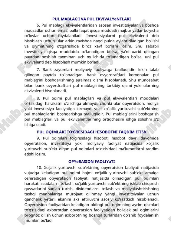 lanadigan bo‘lsa, ya’ni xarid qilingan paytdan boshlab taxminan uch oy ichida to‘lanadigan bo‘lsa, uni pul ekvivalenti deb hisoblash mumkin bo‘ladi. 7. bank zayomlari moliyaviy faoliyatga taalluqlidir, lekin talab qilingan paytda to‘lanadigan bank ovyerdraftlari korxonalar pul mablag‘ini boshqarishning ajralmas qismi hisoblanadi. shu munosabat bilan bank ovyerdraftlari pul mablag‘ining tarkibiy qismi yoki ularning ekvivalenti hisoblanadi. 8. pul oqimi pul mablag‘lari va pul ekvivalentlari moddalari o‘rtasidagi harakatni o‘z ichiga olmaydi, chunki ular opyeratsion, moliya yoki investitsiya faoliyatiga kirmaydi yoki xo‘jalik yurituvchi sub’ektning pul mablag‘larini boshqarishga taalluqlidir. pul mablag‘larini boshqarish pul mablag‘lari va pul ekvivalentlarining ortiqchasini ishga solishni o‘z ichiga oladi. pul oqimlari to‘g‘risidagi hisobotni taqdim etish 9. pul oqimlari to‘g‘risidagi hisobot, hisobot davri davomida opyeratsion, investitsiya yoki moliyaviy faoliyat natijasida xo‘jalik yurituvchi sub’ekt olgan pul oqimlari to‘g‘risidagi ma’lumotlarni taqdim etishi lozim. opyerasion faoliyati 10. xo‘jalik yurituvchi sub’ektning opyeratsion faoliyati natijasida vujudga keladigan pul oqimi hajmi xo‘jalik yurituvchi sub’ekt amalga oshiradigan opyeratsion faoliyati natijasida …
