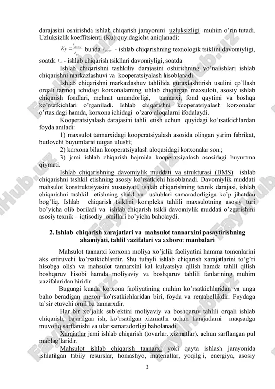 aniqlanadi. tahlil natijalaridan kelib chiqqan xulosalar asosida belgilangan tadbiriy choralarni mutanosiblikni yanada mustahkamlashga safarbar etish lozim. ishlab chiqarish intensivligi darajasini oshirishda ishlab chiqarish jarayonini uzluksizligi muhim o’rin tutadi. uzluksizlik koeffitsienti (ku) quyidagicha aniqlanadi: bunda - ishlab chiqarishning texnologik tsiklini davomiyligi, soatda - ishlab chiqarish tsikllari davomiyligi, soatda. ishlab chiqarishni tashkiliy darajasini oshirishning yo’nalishlari ishlab chiqarishni markazlashuvi va kooperatsiyalash hisoblanadi. ishlab chiqarishni markazlashuv tahlilida guruxlashtirish usulini qo’llash orqali tarmoq ichidagi korxonalarning ishlab chiqargan maxsuloti, asosiy ishlab chiqarish fondlari, mehnat unumdorligi, tannarxi, fond qaytimi va boshqa ko’rsatkichlari o’rganiladi. ishlab chiqarishni kooperatsiyalash korxonalar o’rtasidagi hamda, korxona ichidagi o’zaro aloqalarni ifodalaydi. kooperatsiyalash darajasini tahlil etish uchun quyidagi ko’rsatkichlardan foydalaniladi: 1) maxsulot tannarxidagi kooperatsiyalash asosida olingan yarim fabrikat, butlovchi buyumlarni tutgan ulushi; 2) korxona bilan kooperatsiyalash aloqasidagi korxonalar soni; 3) jami ishlab chiqarish hajmida kooperatsiyalash asosidagi buyurtma qiymati. ishlab chiqarishning davomiylik muddati va strukturasi (dms) ishlab chiqarishni tashkil etishning asosiy ko’rsatkichi hisoblanadi. davomiylik muddati mahsulot …