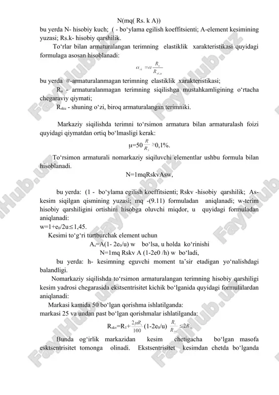 hegaraviy qiymati; rsku - shuning o‘zi, biroq armaturalangan terimniki. markaziy siqilishda terimni to‘rsimon armatura bilan armaturalash foizi quyidagi qiymatdan ortiq bo‘lmasligi kerak: (=50 0,1(. to‘rsimon armaturali nomarkaziy siqiluvchi elementlar ushbu formula bilan hisoblanadi. n=1mqrskvasw, bu yerda: (1 - bo‘ylama egilish koeffitsienti; rskv -hisobiy qarshilik; as-kesim siqilgan qismining yuzasi; mq -(9.11) formuladan aniqlanadi; w-terim hisobiy qarshiligini ortishini hisobga oluvchi miqdor, u quyidagi formuladan aniqlanadi: w=1+e0/2u(1,45. kesimi to‘g‘ri turtburchak element uchun as=a(1- 2e0/u) w bo‘lsa, u holda ko‘rinishi n=1mq rskv a (1-2e0 /h) w bo‘ladi, bu yerda: h- kesimning eguvchi moment ta’sir etadigan yo‘nalishdagi balandligi. nomarkaziy siqilishda to‘rsimon armaturalangan terimning hisobiy qarshiligi kesim yadrosi chegarasida ekstsentrisitet kichik bo‘lganida quyidagi formulalardan aniqlanadi: markasi kamida 50 bo‘lgan qorishma ishlatilganda: markasi 25 va undan past bo‘lgan qorishmalar ishlatilganda: rskv=r1+ (1-2e0/u) . bunda og‘irlik markazidan kesim chetigacha bo‘lgan masofa esktsentrisitet tomonga olinadi. ekstsentrisitet kesimdan chetda bo‘lganda (to‘g‘ri to‘rtburchak kesimda ye0> 0,17h ), hamda egilishda (h>15 yoki …