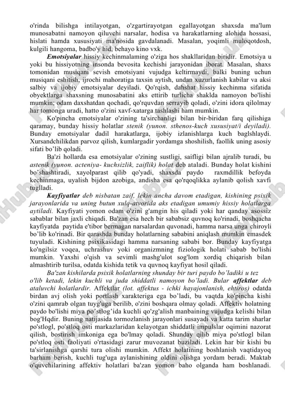 i murakkab his-tuyg'ularning fiziologik asosidir. his-tuyg'ularning paydo bo'lishi uchun dinamik stereotiplar katta ahamiyatga ega. "meninicha odatdagi yashash sharoiti o'zgarganga, odat bo'lib qolgan mashg'ulotlar to'xtab qolganda , yaqin kishilardan judo da ko'pincha kechiriladigan oglr his-tuyg'ular, aynan eski dinamik stereotipriing o'zgarishida, buzilishida va yangi stereotipni vujudga keltirishning qiyinligida ma'lum darajada o'zining fiziologik asosiga ega bo’ladi". i.p.pavlov to'qnashuvlar, qo'zg'alish va tormozlanish jarayonlarming "turtkilari" yoqimsiz kechinmalaming sababi bo’ladi. agar men biror narsa bilan band bo’lib turganimda, meni muayyan qo'zg'atuvchi jarayon yo'lga solib turadi. agar mana shu vaqtda menga "falon narsani qil!" desalar men o'zimni noqulay sezaman. bu meni band qilib turgan kuchli qo'zg'atuvchi jarayonni to'xtatishim, so'ngra boshqasiga o'tishim kerak, degan gapdir. injiq bolalar deb ataluvchi bolalar bu jihatdan klassik misol bo'la oladi. siz ularga biron narsa qilishni buyurasiz, ya'ni bnoladan bir qo'zg'atuvchi jarayonni to'xtatib, boshqasini boshlashni talab qilasiz. axvol shu darajaga borib yetadiki bola o'zini polga otib, oyoqlari bilan uni tepa boshlaydi vxk." katta …