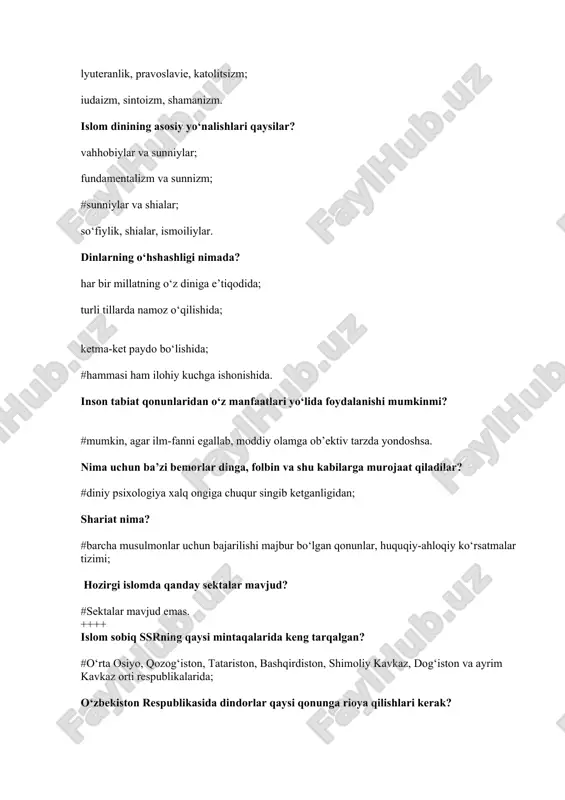 jid va boshqa namozgohlardagi mulkning egasi kim? #o‘zbekiston musulmonlar diniy idorasi. dindorlar jinoiy javobgarlikka tortilishi mumkin, agar: #o‘zbekiston davlati fuqarolar uchun belgilab qo‘ygan qonun-qoidadan chetga chiqsa; islom dinining nazariy va g‘oyaviy manbalari nima? #qur’oni karim, hadisi sharif va fatvolar; qur’oni karim sura va oyatlariga o‘zgartirish kiritish mumkinmi? #yo‘q, chunki qur’on - ilohiy hisoblanadi va uni o‘zgartirish man etiladi; dinlarning bir-biridan farqi nimada? #diniy urf-odat va marosimlar amalga oshirilishida; xristianlikning qaysi oqimi yevropa va lotin amerikasida eng ko‘p tarqalgan? #katolitsizm; musulmonlarning tushunchasi bo‘yicha muhammad ibn abdulloh kim? #xudo tomonidan yuborilgan elchi, vakil, eng oxirgi payg‘ambar; islom dini o‘rta osiyoga qachon tarqala boshlagan? #vii asr oxiri - viii asr boshlarida; musulmon diniy boshqarmalari rahbarlari qanday nom bilan ataladi? #muftiy; muhammad payg‘ambarning tug‘ilishiga bag‘ishlangan marosimning nomi nima? #mavlud. fatvo nima? #oliy darajadagi ulamolar yig‘ini qabul qilgan qur’on, hadis va shariatga oid qonun-qoidalar; islom va xristianlik nuqtai nazarida har bir inson taqdirini (hayot yo‘lini) …