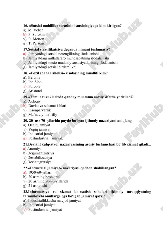 anday o‘rganadi? a) birlamchi kichik guruh sifatida. b) munosabatlar yig‘indisi sifatida. sotsial institut sifatida g). ijtimoiy-madaniy hodisa 25. zamonaviy g‘arbjamiyatidao‘rtasinfsalohiyati... a) 20-25 % b) 60-70%. v) 30.-40% g)10-15% 26.quyidagi sotsial hodisalardan qaysi birini deviant xulq-atvor normalariga kiritish mumkin? a) ichkilikbozlik, narkomaniya. b) tug‘ilish, o‘lim. v) migratsiya, g) kadrlar qo‘nimsizligi 27.sotsiololgik tadqiqot dasturi nimadan boshlanadi? a). tadqiqotni tashkil etish b). muammoning qo‘yilishi v). ob’ektni tasvirlash g). respondentlarnitanlash 28.quyidagilardan qaysi biri eng ommaviy empirik metod hisoblanadi? a). hujjatlarni o‘rganish. b). eksperement. v). so‘rov. g). kuzatish. 29. quyidagilardan qaysi biri kontning «asosiy fanlar ierarxiyasi»ga tegishli. a) metematika, astronomiya, fizika, biologiya, sotsiologiya. b) sotsiologiyadan tashqari barcha aniq fanlar. v) iqtisodiy fanlar, siyosiy fanlar, diniy fanlar, huquq, sotsiologiya. g) iqtisodiy fanlar, siyosiy fanlar, huquq, sotsiologiya. 30.pozitivizm yo‘nalishi bu... a) naturalizm, evolyusionizm, mexanizm. organitsizm. b) struktura funksionalizm, fenomenologiya v) konflikt, keomarksizm g) simvolik interaksionizm, organistik 31. empirik tadqiqotlarda necha kishi qatnashishi maqsadga muvofiq? a). 1000 kishi. …