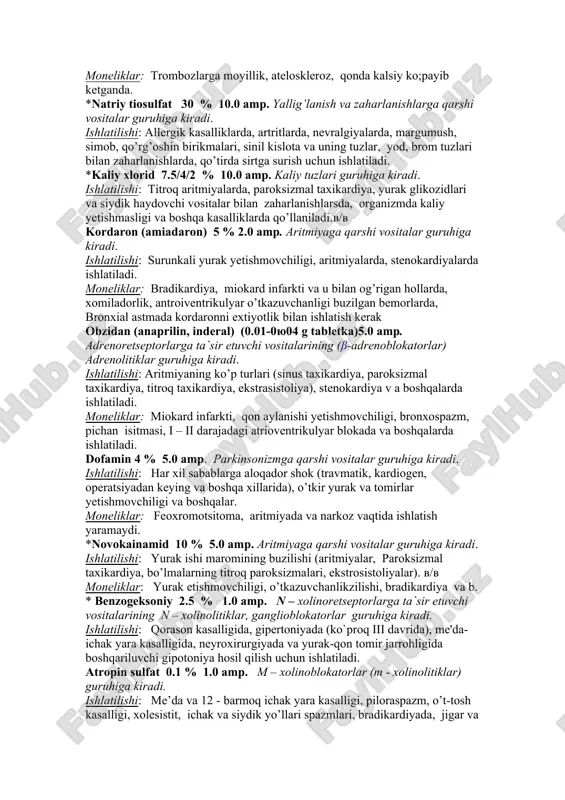 i silliq muskullarining spazm kasalliklari, poilomielitniung qoldiq a`soratlari vab. magniy sulfat 25 % 10.0/5.0 amp. gipotensiv vositalar,xolerokinetik, surgi dorilar guruhiga kiradi. ishlatilishi: tinchlantiruvchi, gipertoniyaniyaning barcha turlarida, talvasalarda, surgi vositasi sifatida, zaharlanishlarda (me`dani yuvish uchun) *eufillin 2.4 % 10.0/5.0 amp. psixostimulyatorlar, miotrop spazmolitik, antianginal vositalar guruhiga kiradi. ishlatilishi: ko`proq bronxial astma, stenokardiya, yurak faoliyatining susayishi sababli paydo bo`lgan shishlar, gipertoniya, miokard infarkti paytida tavsiya etiladi. moneliklar: miokard infarkti, paroksizmal taxikardiya, sezilarli koronorspazm. *kalsiy xlorid 10 % 10./5.0 amp. koagulyant guruhiga kiradi. ishlatilishi: allergiyalarda, paratireoid bezlar funksiyasining yetishmasligi, organizmda ortiqcha kalsiy chiqib turishi, tomirlar o’tkazuvchanligini kamaytirish zarurligi, parenximatoz, gepatit, zharlanishga aloqador jigar kasalligi, nefrit, eklampsiya, qon to’xtatish uchun, ziddi zahar tariqasida (magniy tuzlari, oksalat kislota va boshqa dorilar bilan zaharlanishlarda) ishlatiladi. moneliklar: trombozlarga moyillik, ateloskleroz, qonda kalsiy ko;payib ketganda. *natriy tiosulfat 30 % 10.0 amp. yallig’lanish va zaharlanishlarga qarshi vositalar guruhiga kiradi. ishlatilishi: allergik kasalliklarda, artritlarda, nevralgiyalarda, margumush, simob, qo’rg’oshin birikmalari, sinil …