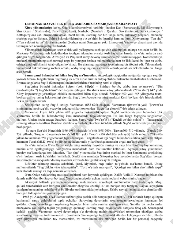 a asboblari, ijrosi, kiyimlari, raqs turlari to‘g‘risida ma’lumot beradi. uning ma’lumotlarida “sug‘dlik​lar vino ichayaptilar”, “to‘p o‘yinda musiqasi”, “qordagi suv bilan cho‘milish raqsi” kabi alohida musiqa va raqs nomlari keltiriladi. o‘rta osiyo xalqlarining musiqasi arablarni ham hayratda qoldir​gan. xalifa volid ii xuroson noibidan (bu davrda noib nasr ibn-say​yor bo‘lgan) xurosondan ziyofat uchun mashshoqlarni yuborishni so‘ragan. aksariyat hollarda yozma manbalardagi malumotlarni arxeologik ma’lumotlar ham tasdiqlaydi. mug‘ qal’asi xarobalarida olib borilgan qazishmalar chog‘ida uzunligi 27 sm bo‘lgan nay topilgan. laylak suyagi​dan yasalgan bu nayning teshiklar 6 ta bo‘lib ular turli masofada joylashgan. ushbu nay qal’aning xazina qismida olib borilgan tadqiqotlar natijasida topilgan. 1965 yil akademik ya.fulomov rahbarligida qazish olib borayotgan olimlar vi-vii asrlarda barpo qilingan hashamatli saroy qoldiqlarini topib ochdilar. saroyning devorlarini tozalayotgan arxeologlar hayratdan lol qoldilar. caroy devor​lariga rang-barang buyoqlar bilan nafis suratlar chizilgan ekan. suratlar bir necha asrlar mobaynida zax tuproq tagida yotganligiga qaramay ularning rangi hayratlanarli darajada tiniq edi. samar​qand …