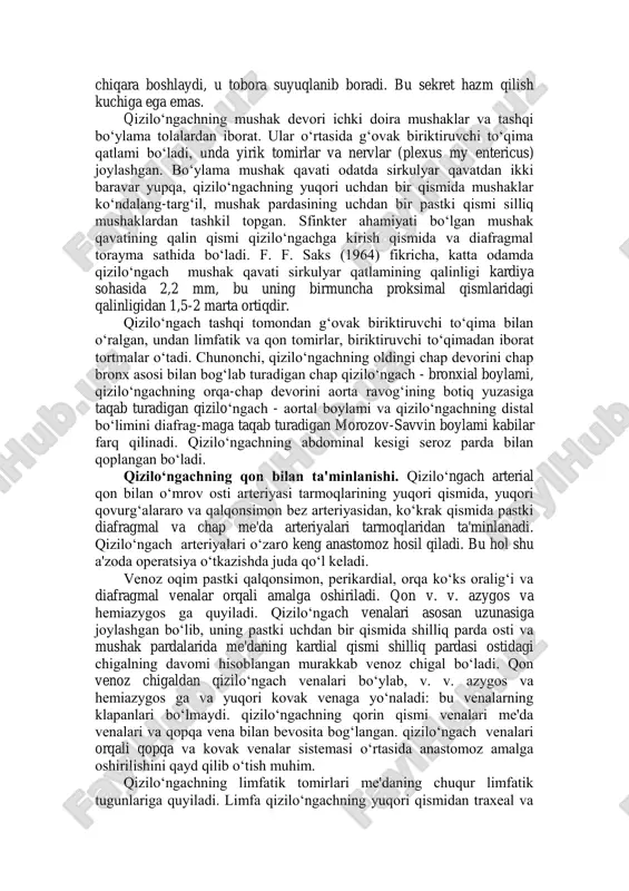 shiliq pardasi ko„p qavatli yassi epiteliy burmalaridan hosil bo„lgan. qizilo„ngach ko„p qavatli yassi epiteliysining me'daning silindrsimon epiteliysiga o„tishi keskin, tishsimon chiziq ko„rinishda yuz beradi (linea zerrata). ko„pchilik kishilarda u anatomik kardiyadan birmuncha yuqorida joylashgan. qizilo„ngachning oxirgi qismida odatda taxminan 75% hollarda qizilo„ngachning yuza yoki kardial bezlarini saqlagan me'da shilliq pardasining sohalari bo„ladi. bu bezlar me'daning kardial beziga o„xshash va xlorid kislota ishlab chiqaradigan parietal xujayralar saqlashi mumkin. me'da silindrsimon epiteliysining ektopik joylashgan orolchalari va yuzaki joylashgan bezlar qizilo„ngachning birmuncha proksimal sohalarida ham uchrab turadi. qizilo„ngach yaralari rivojlanishida ularga muayyan ahamiyat beriladi. shilliq osti pardasi (qavati) biriktiruvchi to„kima va elastik tolalardan hosil bo„lgan: u g„ovak va harakatchan. qizilo„ngachning shilliq osti pardasida, ayniqsa uning proksimal bo„limida uning chuqur yoki «xaqiqiy» bezlari joylashgan. ularning umumiy miqdori 200 dan oshmaydi deb hisoblaydilar. bez shilliq parda yuzasiga burchak ostida yo„nalgan yo„llarga ochiladi. bezning umumiy uzunligi 1 mm dan oshmaydi. qizilo„ngach devori bezlari sekretsiyasini vagus nazorat …