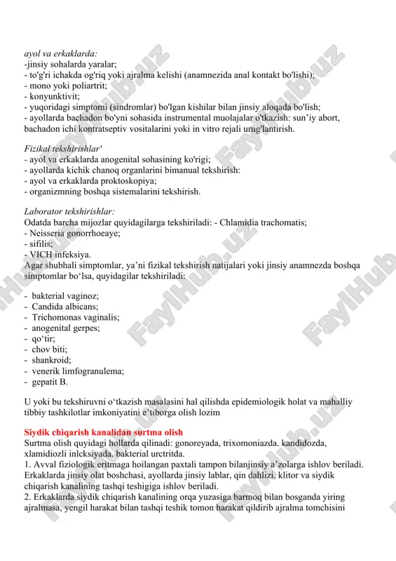 li shaklda ma’lumot beriladi. agar uning iloji bo'lmasa, bemor go'dak yoki aqlan zaif bo‘lsa, har bir muolaja bevosita unga yordam beradigan holatdagina olib boriladi. kasallik tarixi (yoki ambulator varaqa). bemorning kasallik tarixi o‘z ichiga quyidagilarai qamrab olishi kerak: - klinik simptomlar; - jybyuk bilan kasallanganligi to'g'risidagi ma’lumotlar; - jinsiy sheriklar haqida ma’lumotlar, jinsiy aloqa turlari profilaktikasining barer vositalarini ishlatish doimiyligi va to'g'riligini ofcz ichiga oladi; - simptomlarning bayon etilishi va jybyuk tashxis etilishi; - tibbiy anamnez; - ayni vaqtda dori vositalarini qabul qilish to'g'risida (mikroblarga qarshi dori vositalarini yaqin orada qo'llash); - dori vositalarga allergiyasi bor-yo'qligi; - vich infeksiya va gepatit b bilan maxsus zararlanish omillariga asoslanish; - ayollar uchun qo'shimcha: tug‘ruqlar soni, abortlar, hayz sikli, kontratseptivlar qoilanilishi, kerak bo'lsa, servikal surtmalarning skriningi. jybyuk skriningi va tekshirish o‘tkazishga ko'rsatmalar. tekshirish o'tkazishga asos bor shaxsda keltirilgan faktorlardan biri bo’lsa: - anogenital so'gal, genital va perigenital sohadagi kontagioz mollyusk, qo'tir, vich infeksiya, …