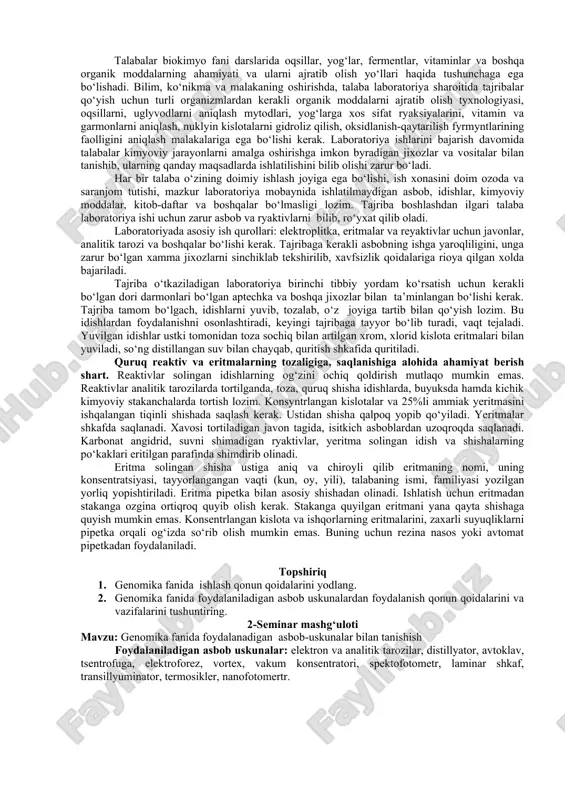 riba o‘tkazilayotganda, tozalikka va texnika xavfsizligiga rioya qilish kerak. 5. ish vaqtida gaz yoki vodoprovod jo‘mraklari va elektr asboblari, tarozilar ishlamay qolsa, tezda laborantga murojaat qilish kerak. 6. tajriba tugagach, gaz garelkasi, suv jo‘mraklarini berkitish, gaz asboblarni o‘chirish va tajriba natijalarini laboratoriya daftariga yozish kerak. 7. spirt lampasi yoki gaz gorelkasi bilan ishlayotganda extiyot bo‘ling. spirt lampasi alangasidan foydalanib bo‘lgandan keyin, uni qopqoq yordamida o‘chiring. 8. elektr isitish asbobidan fotsdalanishdan oldin elektr simining izolatsiyasi butunligini tekshirib ko‘rish. 9. talaba ishlatib bo‘lgan rektivlarni joyiga qo‘yishi, o‘zi sintez qilgan moddani laborantga topshirishi lozim. ishlatgan idishlar va asboblarni tozalab, shkaflarga qo‘yib, ish joyini toza qoldirish lozim. 10. laboratoriya darsini qoldirgan talabaning o‘qituvchisiz yoki katta laborantsiz tajriba o‘tkazishiga ruxsat etilmaydi. nazariy tushuncha: har bir talaba o‘zining doimiy ishlash joyiga ega bo‘lishi, ish xonasini doim ozoda va saranjom tutishi, laboratoriya mashg‘ulotlarda ishlatilmaydigan asbob uskunalar, kimyoviy moddalar, kitob daftar va boshqalar bo‘lmasligi lozim. talabalar biokimyo fani …