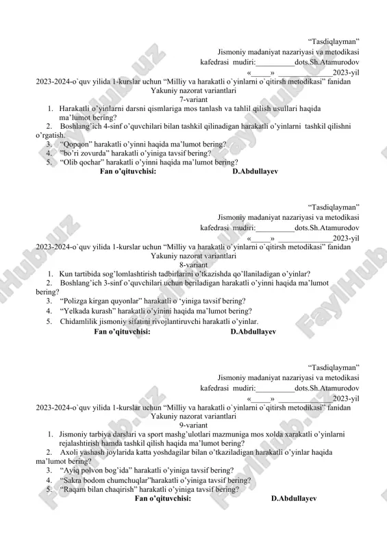 rakatli o’yinlariga tavsif bering? 4. ”qa’la himoyasi ” harakatli o’yinni haqida ma’lumot bering? 5. “quvlashmachoq” harakatli o’yinni haqida ma’lumot bering? fan o’qituvchisi: d.abdullayev “tasdiqlayman” jismoniy madaniyat nazariyasi va metodikasi kafedrasi mudiri:__________dots.sh.atamurodov «_____» ______________2023-yil 2023-2024-o`quv yilida 1-kurslar uchun “milliy va harakatli o`yinlarni o`qitirsh metodikasi” fanidan yakuniy nazorat variantlari 7-variant 1. harakatli o’yinlarni darsni qismlariga mos tanlash va tahlil qilish usullari haqida ma’lumot bering? 2. boshlang’ich 4-sinf o’quvchilari bilan tashkil qilinadigan harakatli o’yinlarni tashkil qilishni o’rgatish. 3. “qopqon” harakatli o’yinni haqida ma’lumot bering? 4. ”bo’ri zovurda” harakatli o’yiniga tavsif bering? 5. “olib qochar” harakatli o’yinni haqida ma’lumot bering? fan o’qituvchisi: d.abdullayev “tasdiqlayman” jismoniy madaniyat nazariyasi va metodikasi kafedrasi mudiri:__________dots.sh.atamurodov «_____» ______________2023-yil 2023-2024-o`quv yilida 1-kurslar uchun “milliy va harakatli o`yinlarni o`qitirsh metodikasi” fanidan yakuniy nazorat variantlari 8-variant 1. kun tartibida sog’lomlashtirish tadbirlarini o’tkazishda qo’llaniladigan o’yinlar? 2. boshlang’ich 3-sinf o’quvchilari uchun beriladigan harakatli o’yinni haqida ma’lumot bering? 3. “polizga kirgan quyonlar” harakatli o ‘yiniga …